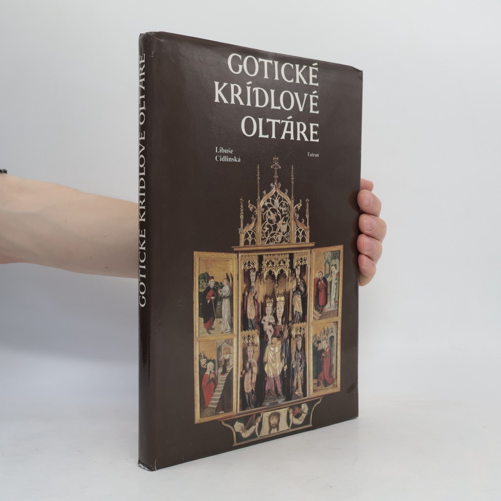 Libuše Cidlinská Gotické krídlové oltáre na Slovensku