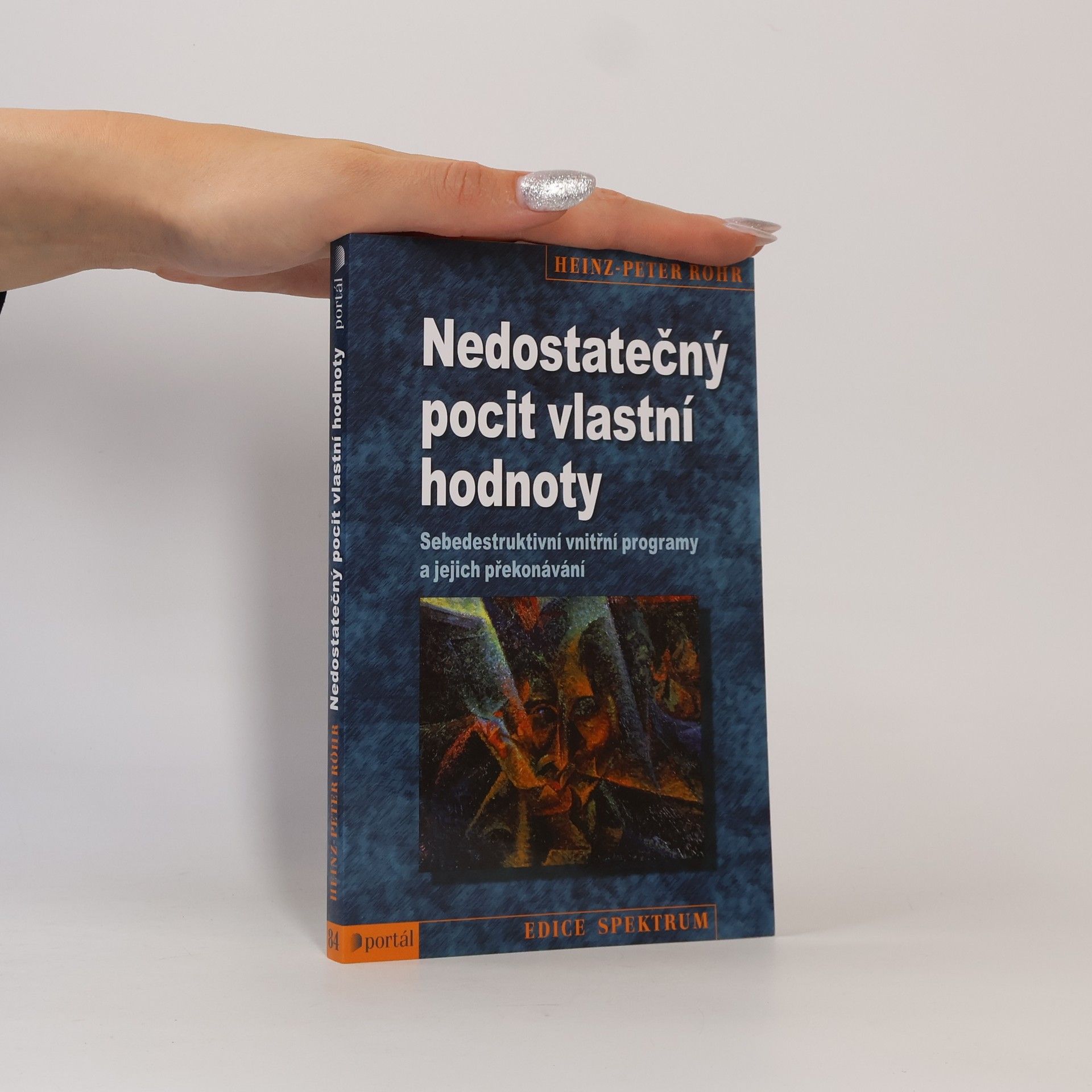 Heinz-Peter Röhr Nedostatečný pocit vlastní hodnoty. Sebedestruktivní vnitřní programy a jejich překonávání