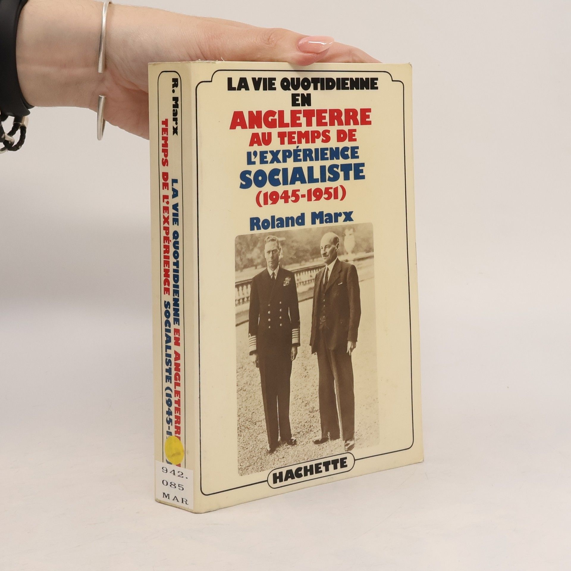 Roland Marx La vie quotidienne en Angleterre au temps de l'expérience socialiste 1945-1951