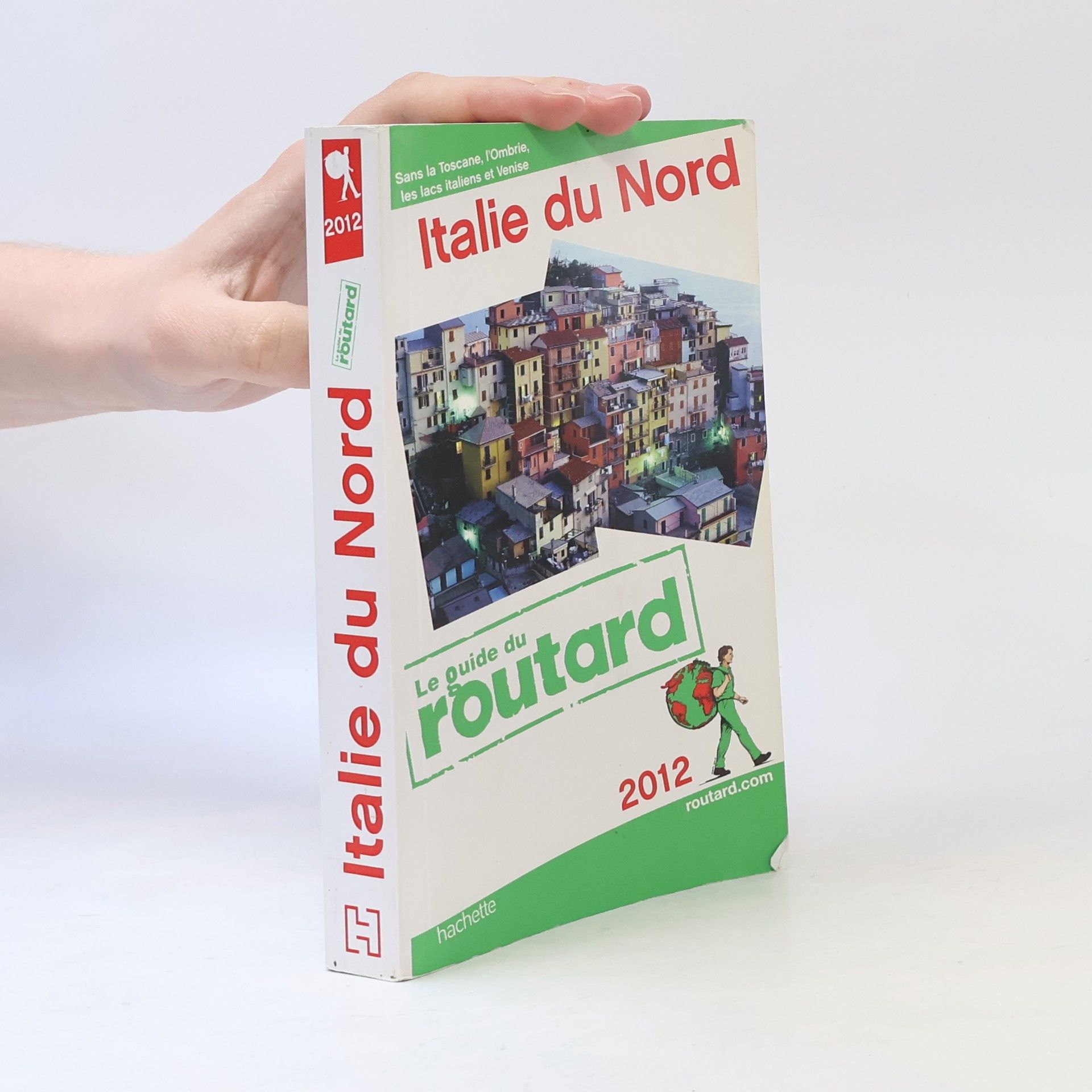 Le Routard Le guide du routard - 2012: Italie du Nord