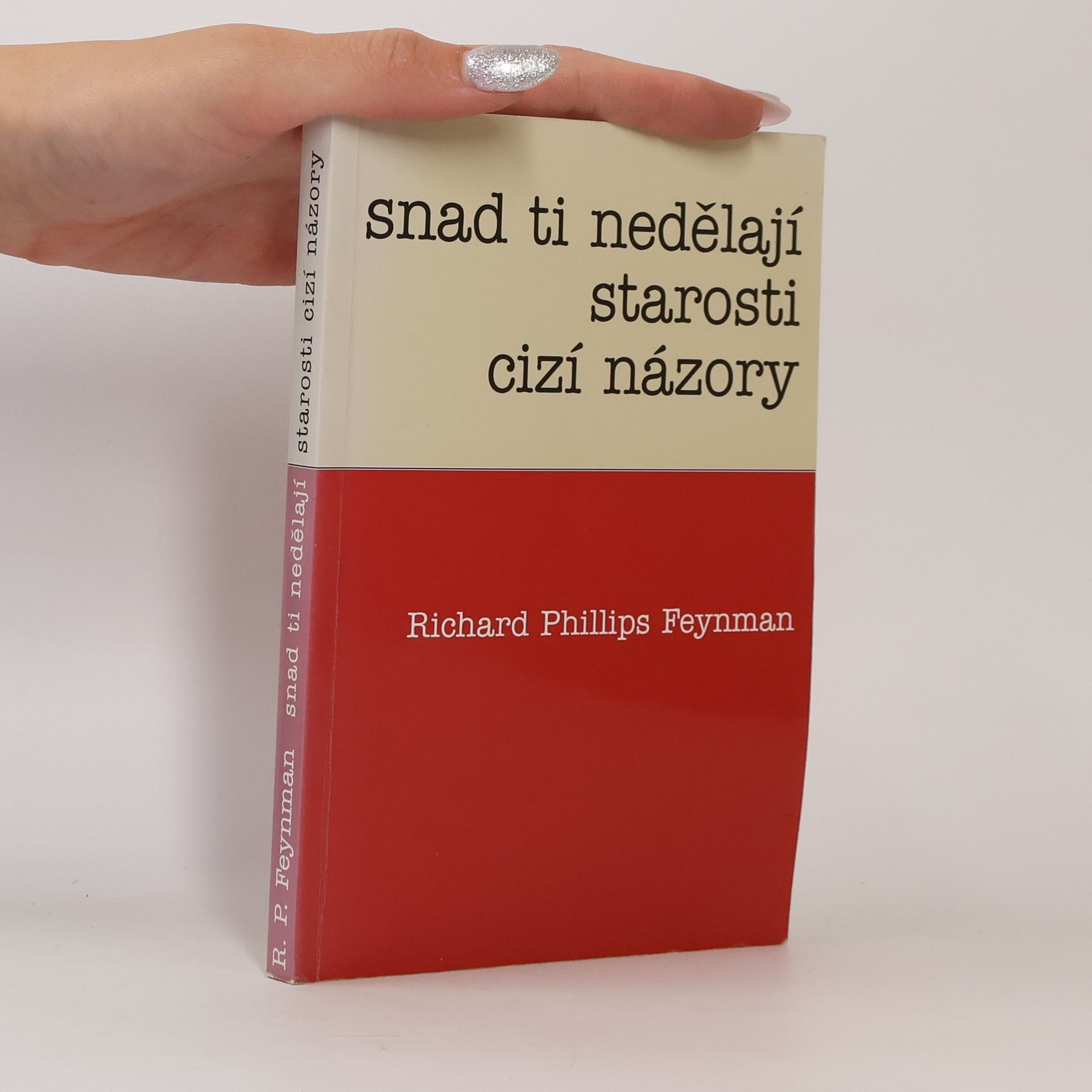 Richard Phillips Feynman Snad ti nedělají starosti cizí názory