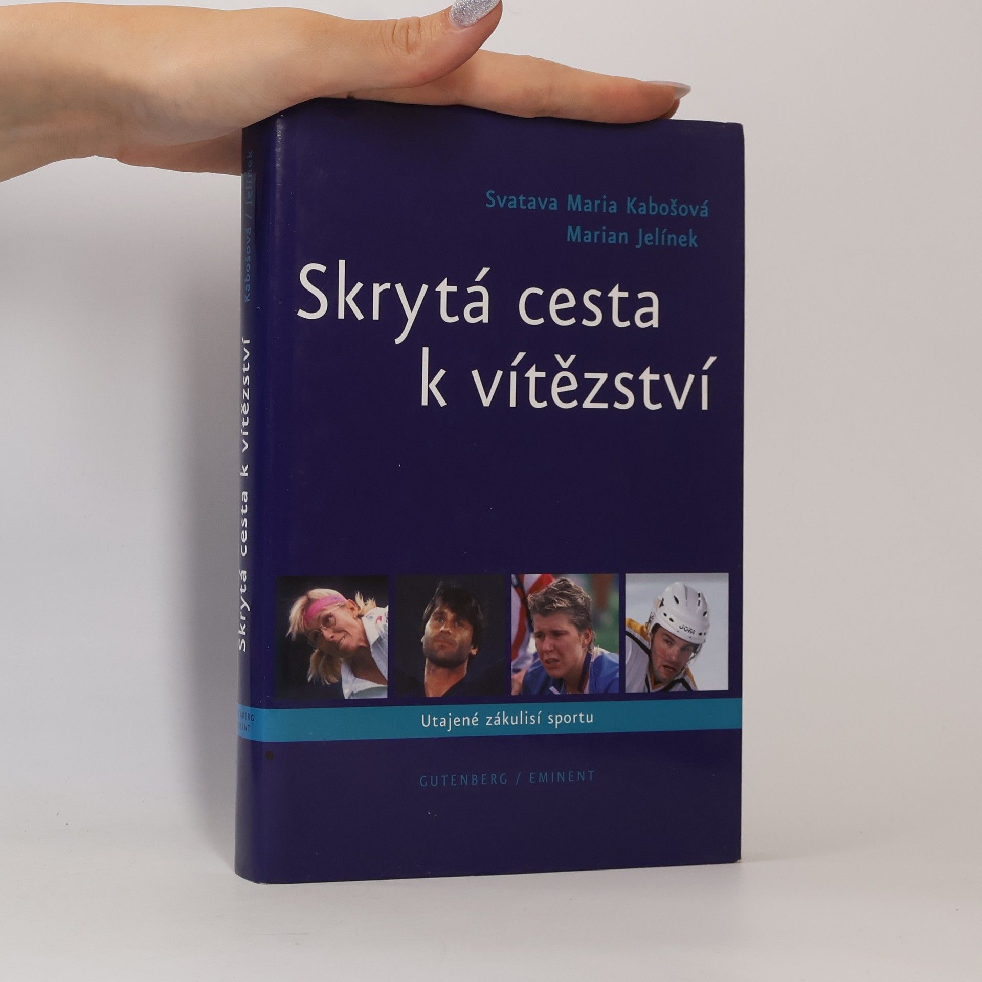 Marian Jelínek Skrytá cesta k vítězství : utajené zákulisí sportu