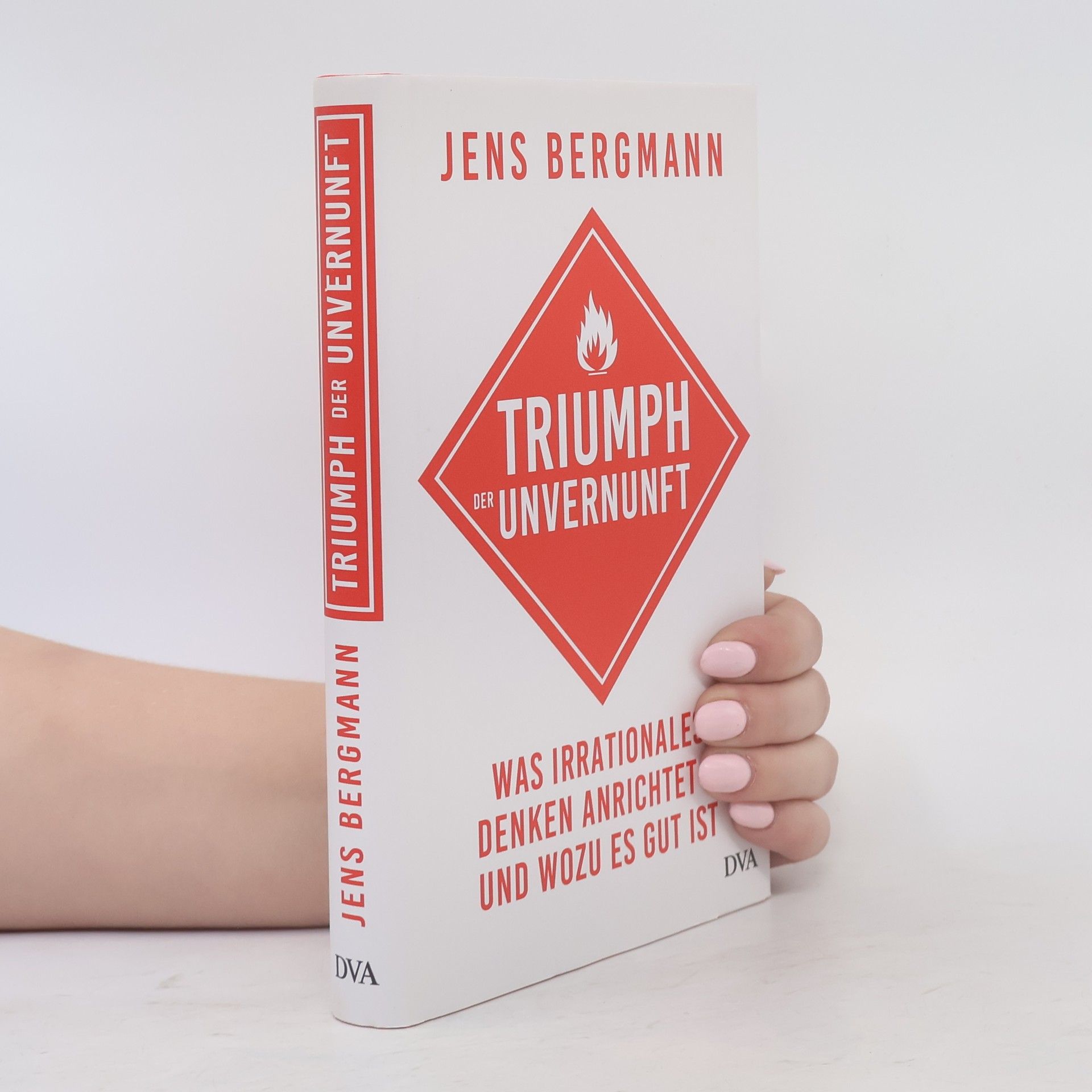 Jens Bergmann Triumph der Unvernunft
