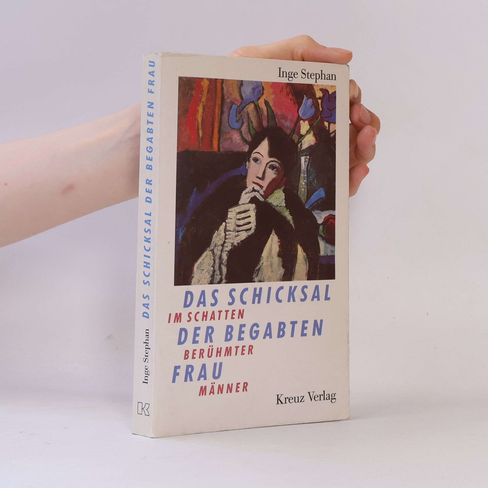 Inge Stephan Das Schicksal der begabten Frau