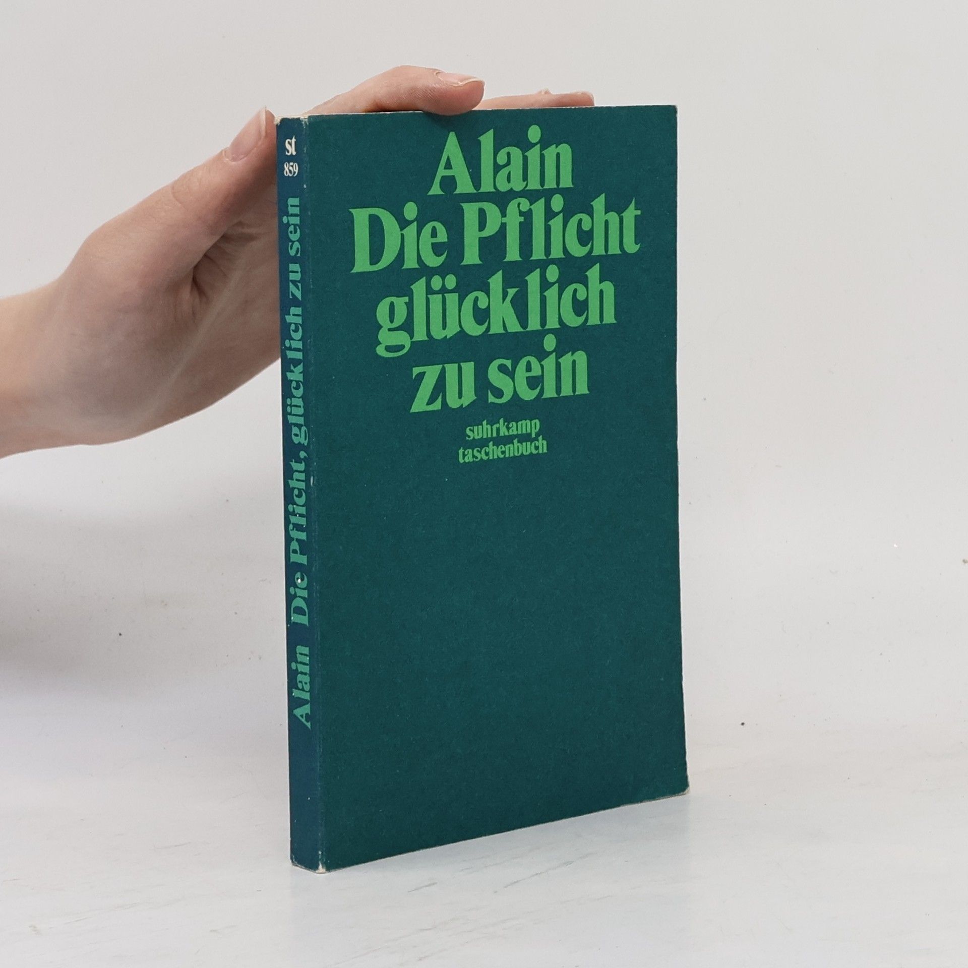 Alain Die Pflicht, glücklich zu sein