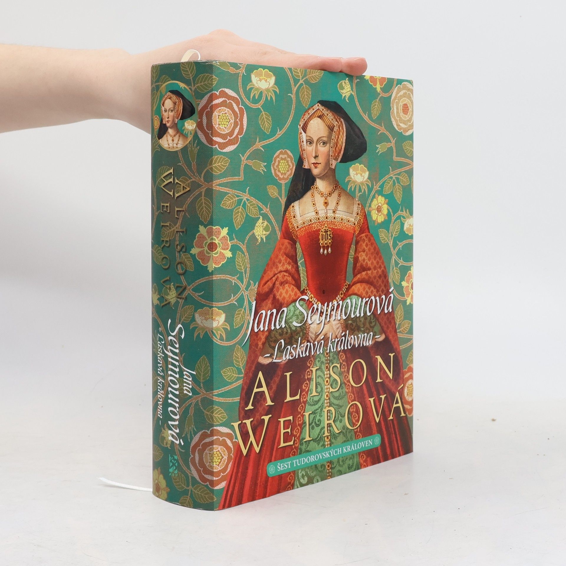 Alison Weir Šest tudorovských královen. Jana Seymourová : laskavá královna