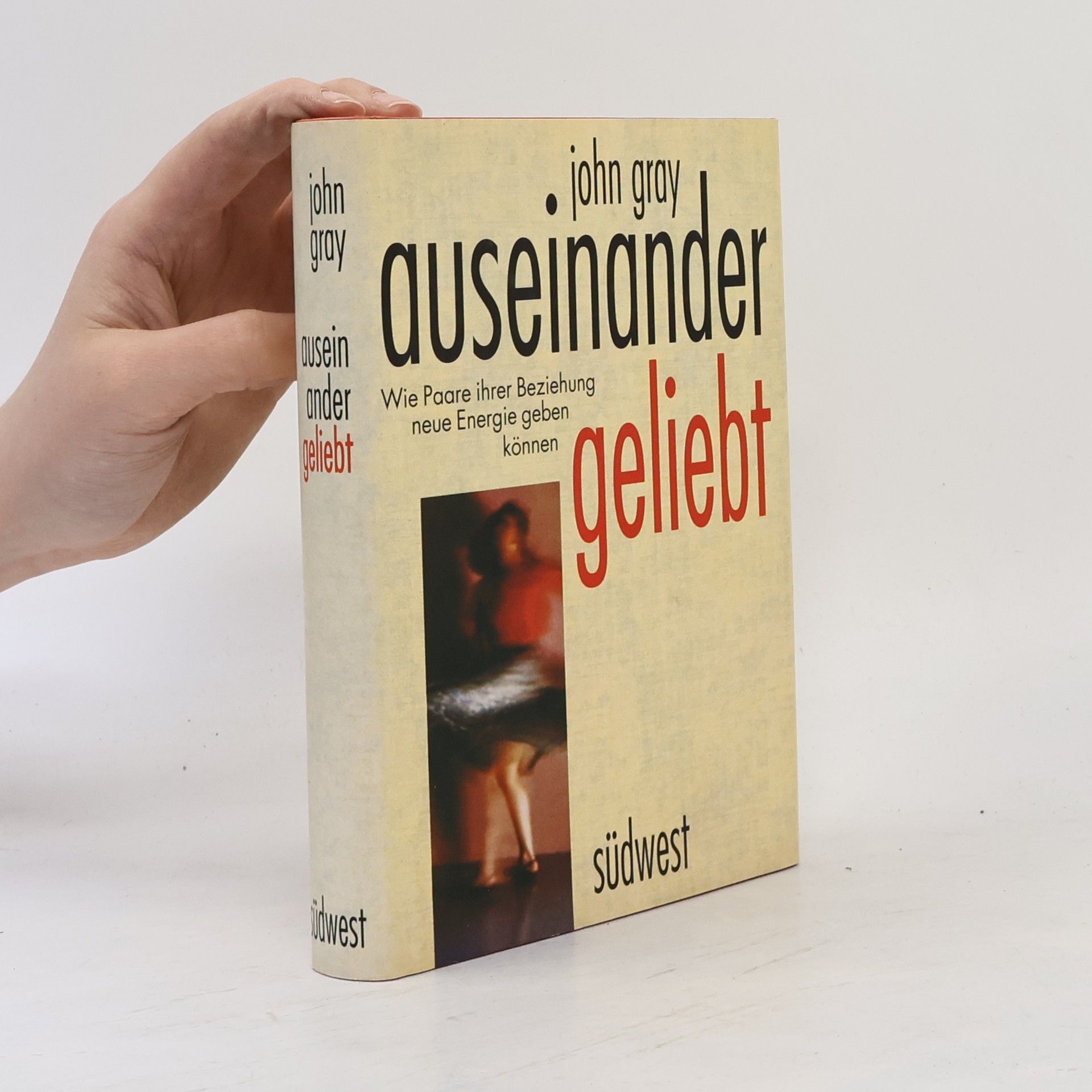 John Gray Auseinander geliebt. Wie Paare ihrer Beziehung neue Energien geben können.