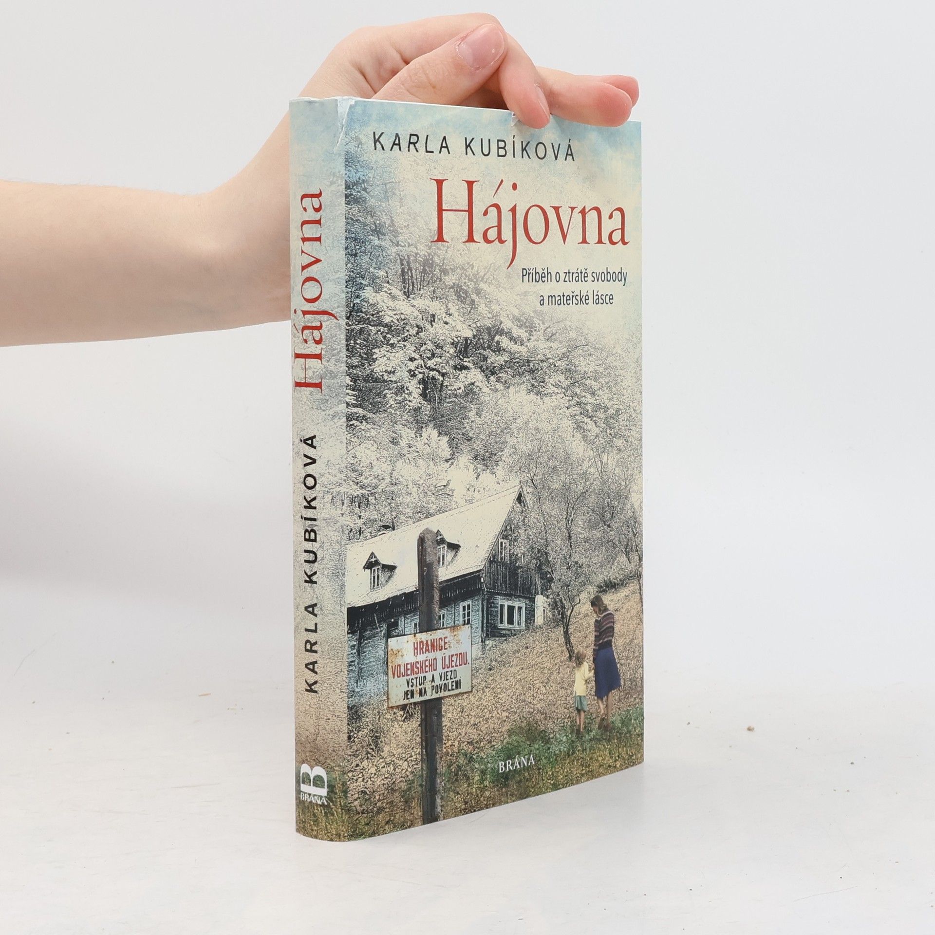Karla Kubíková Hájovna : příběh o ztrátě svobody a mateřské lásce