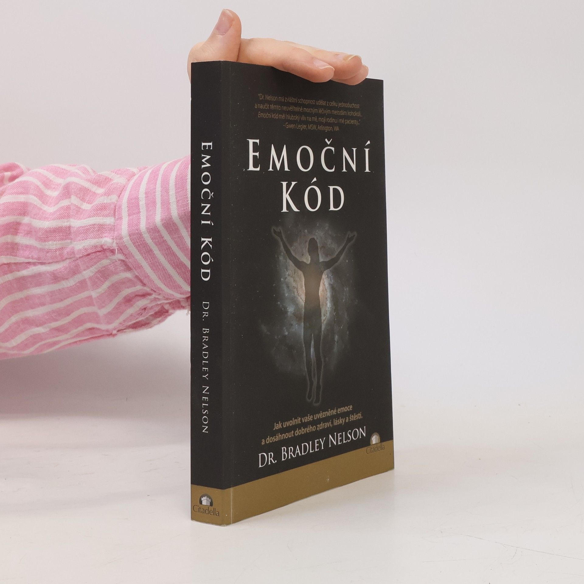 Bradley Nelson Emoční kód: Jak uvolnit vaše uvězněné emoce a dosáhnout dobrého zdraví, lásky a štěstí
