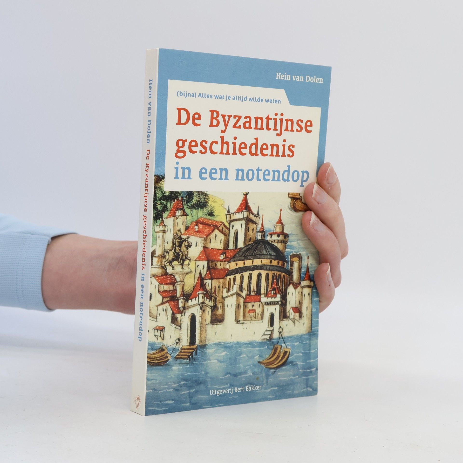 Hein L. van Dolen De Byzantijnse geschiedenis in een notendop