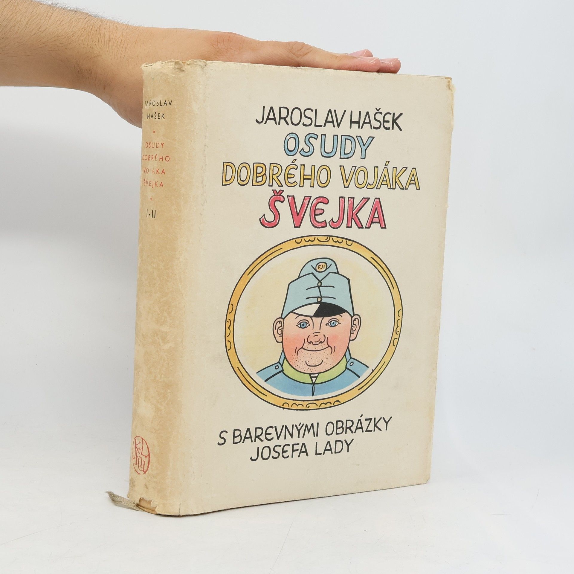 Jaroslav Hašek Osudy dobrého vojáka Švejka za světové války. Díl I. a II.