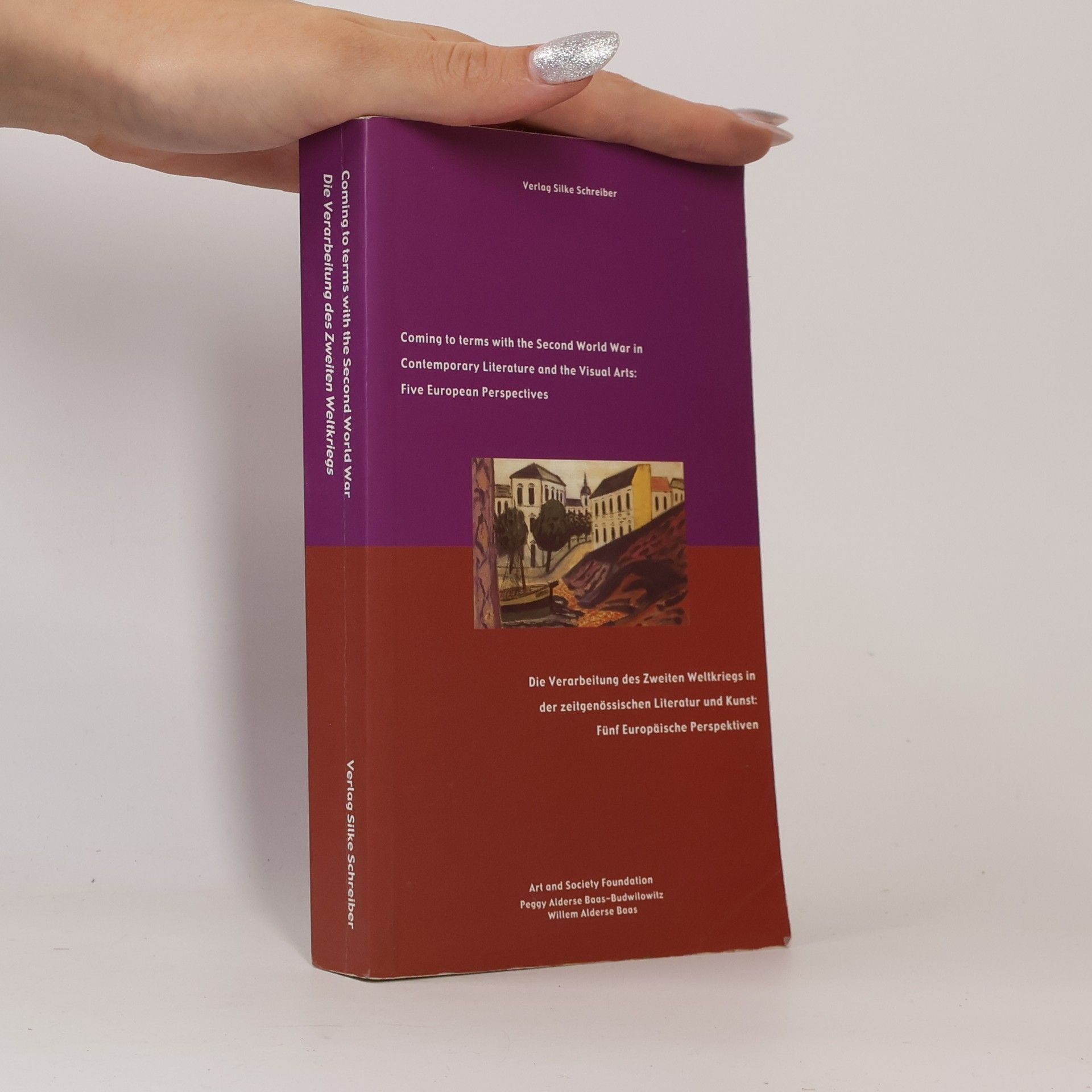 Peggy Alderse Baas-Budwilowitz Coming to terms with the Second World War in contemporary literature and the visual arts