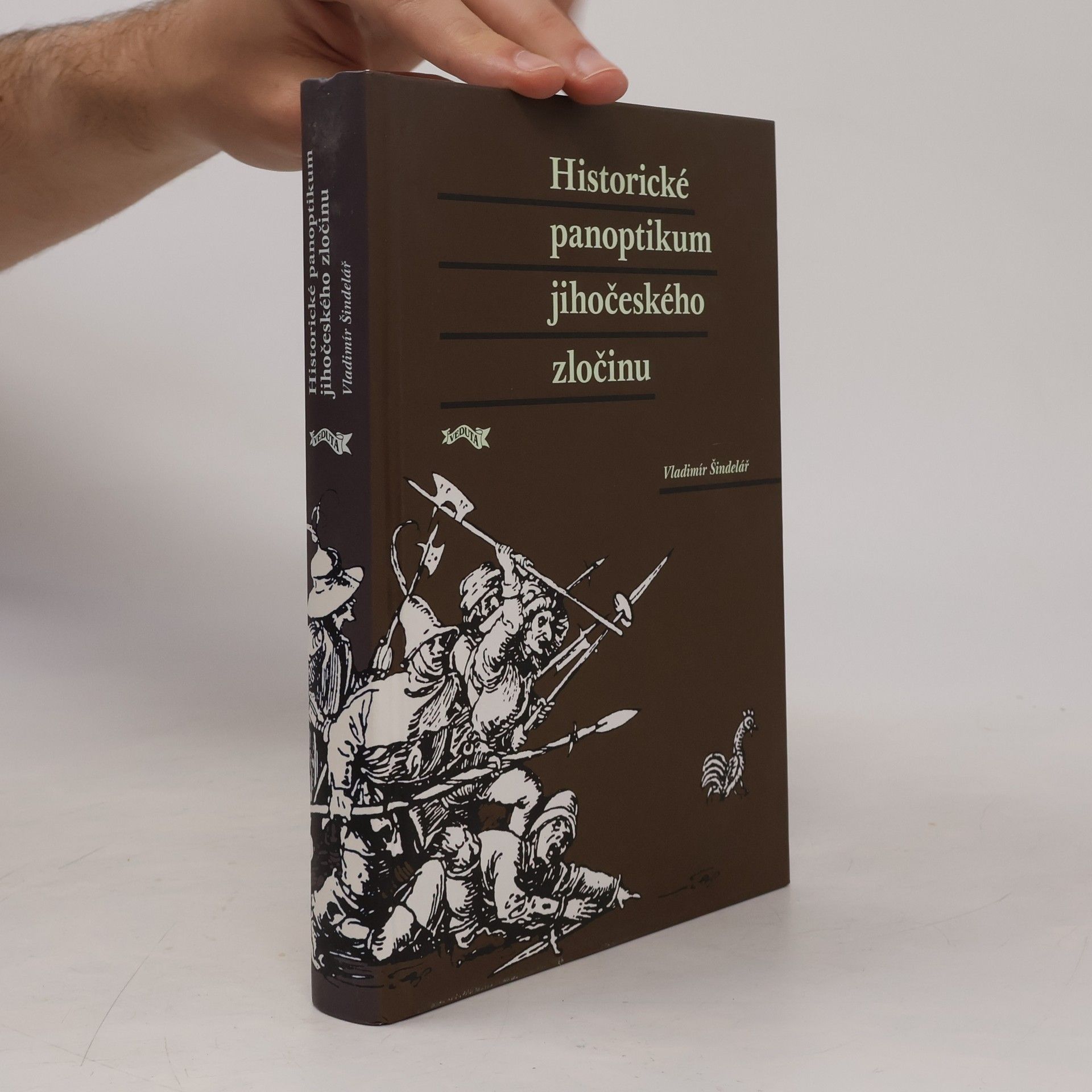 Vladimír Šindelář Historické panoptikum jihočeského zločinu