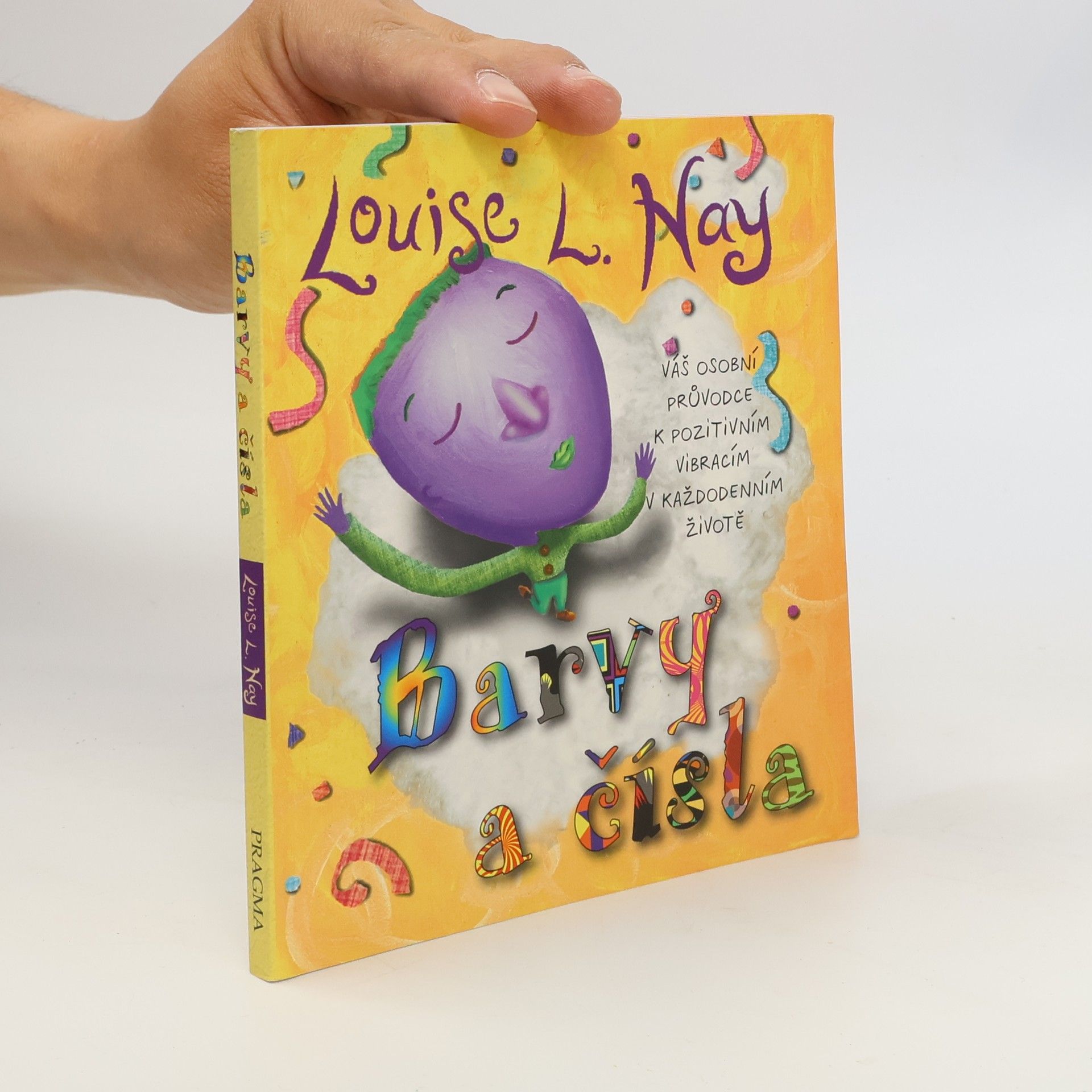 Louise Lynn Hay Barvy a čísla. Váš osobní průvodce k pozitivním vibracím v každodenním životě