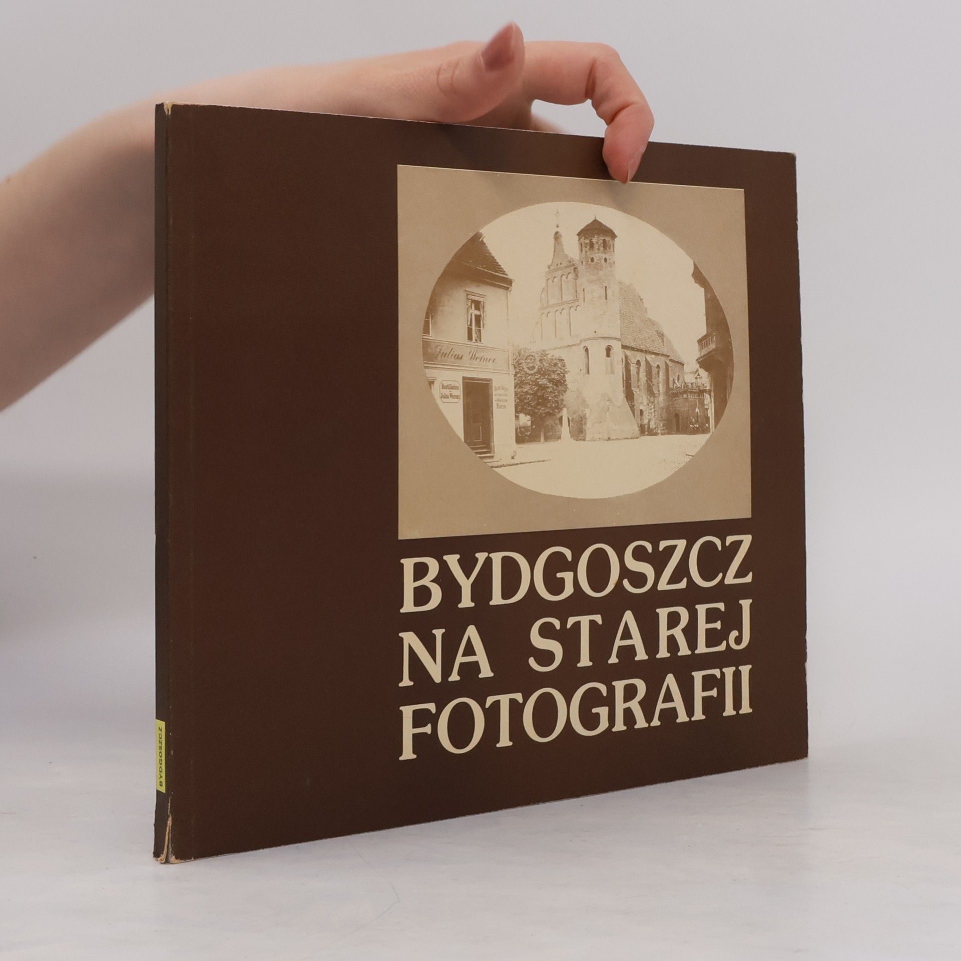 Autorenkollektiv Bydgoszcz na starej fotografii część trzecia