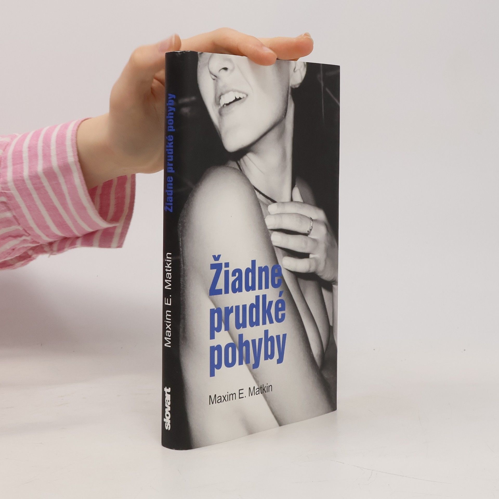 Maxim E. Matkin Žiadne prudké pohyby