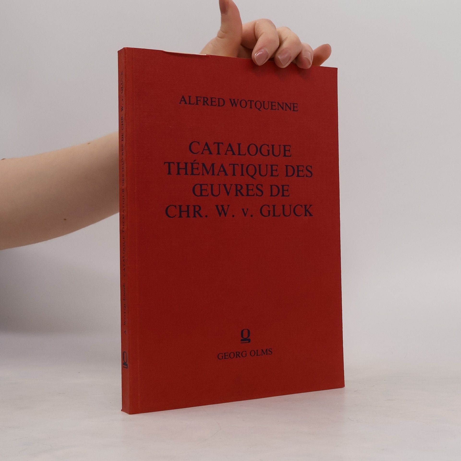 Alfred Wotquenne Catalogue thématique des œuvres de Chr. W. v. Gluck