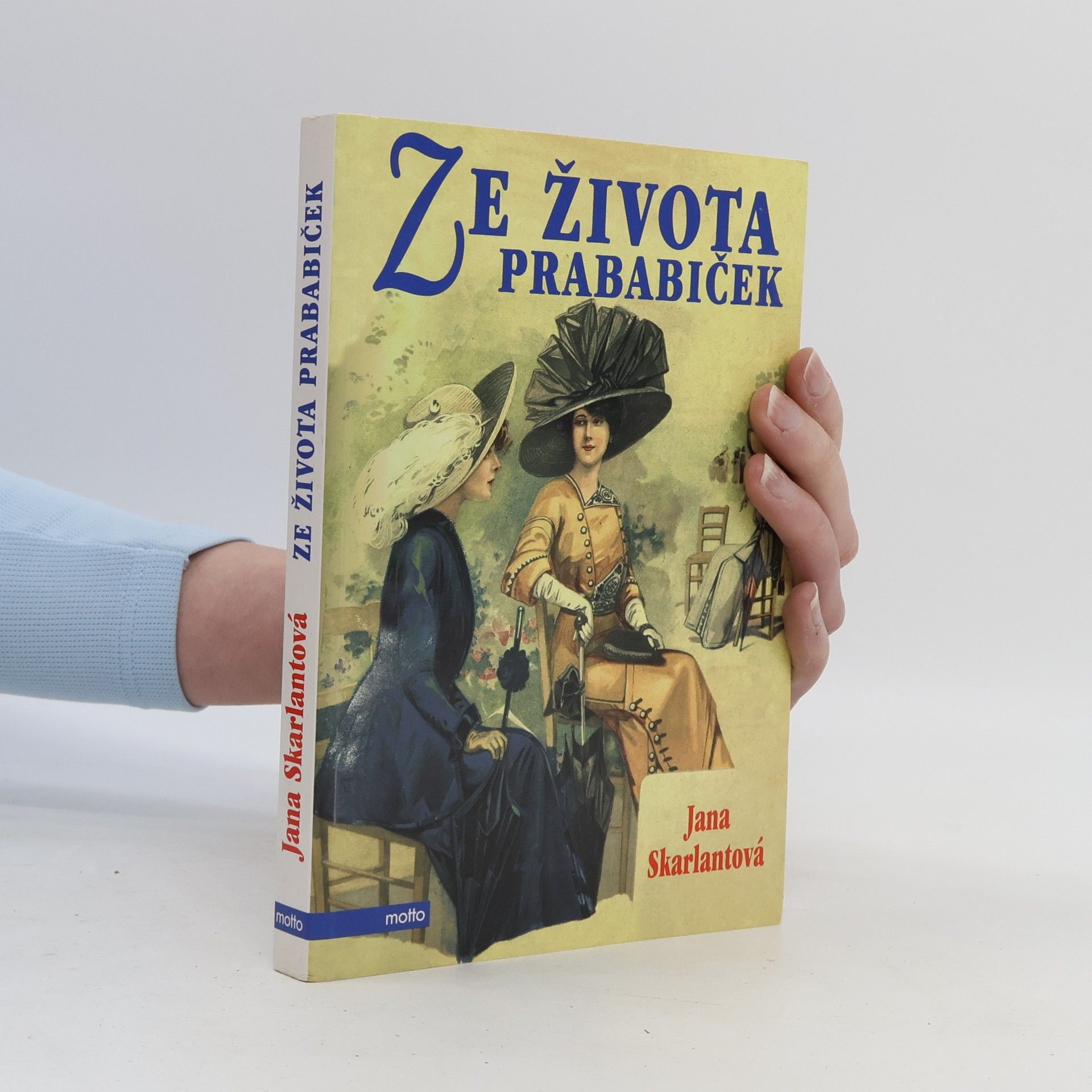 Jana Skarlantová Ze života prababiček
