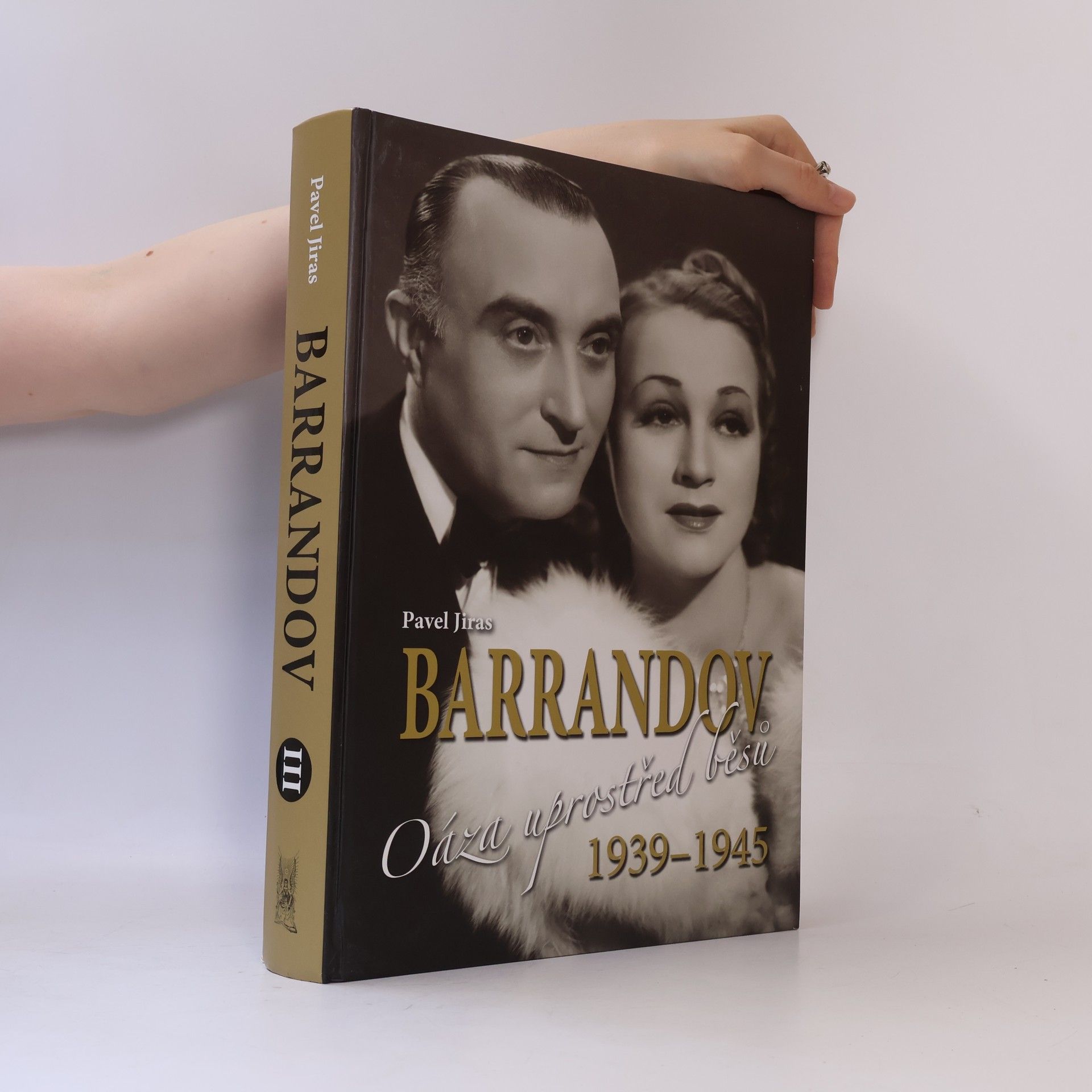 Pavel Jiras Barrandov III. Oáza uprostřed běsů 1939-1945