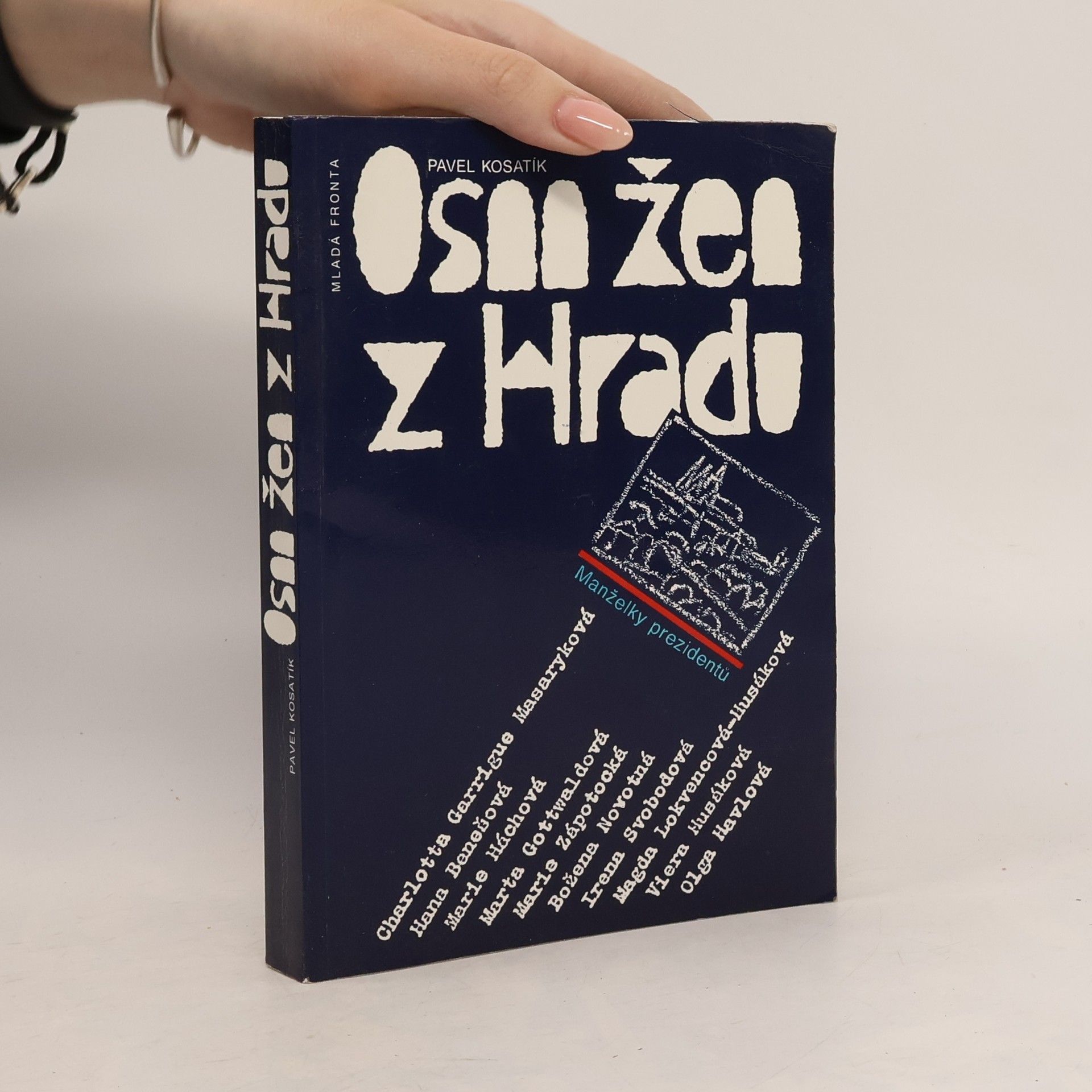 Pavel Kosatík Osm žen z hradu. Manželky prezidentů