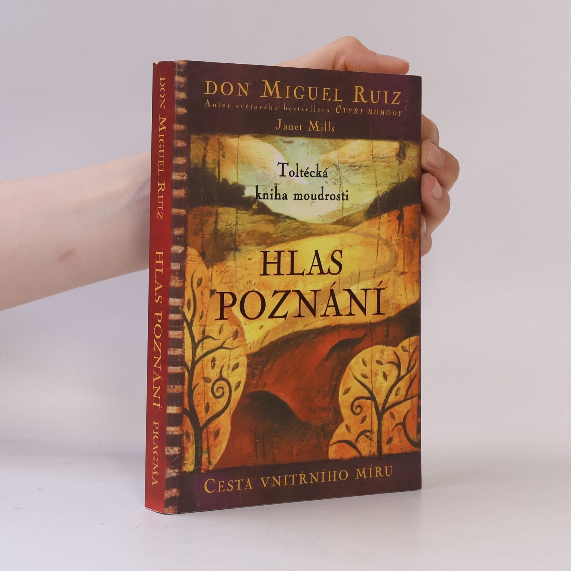 Don Miguel Ruiz Hlas poznání. Toltécká kniha moudrosti