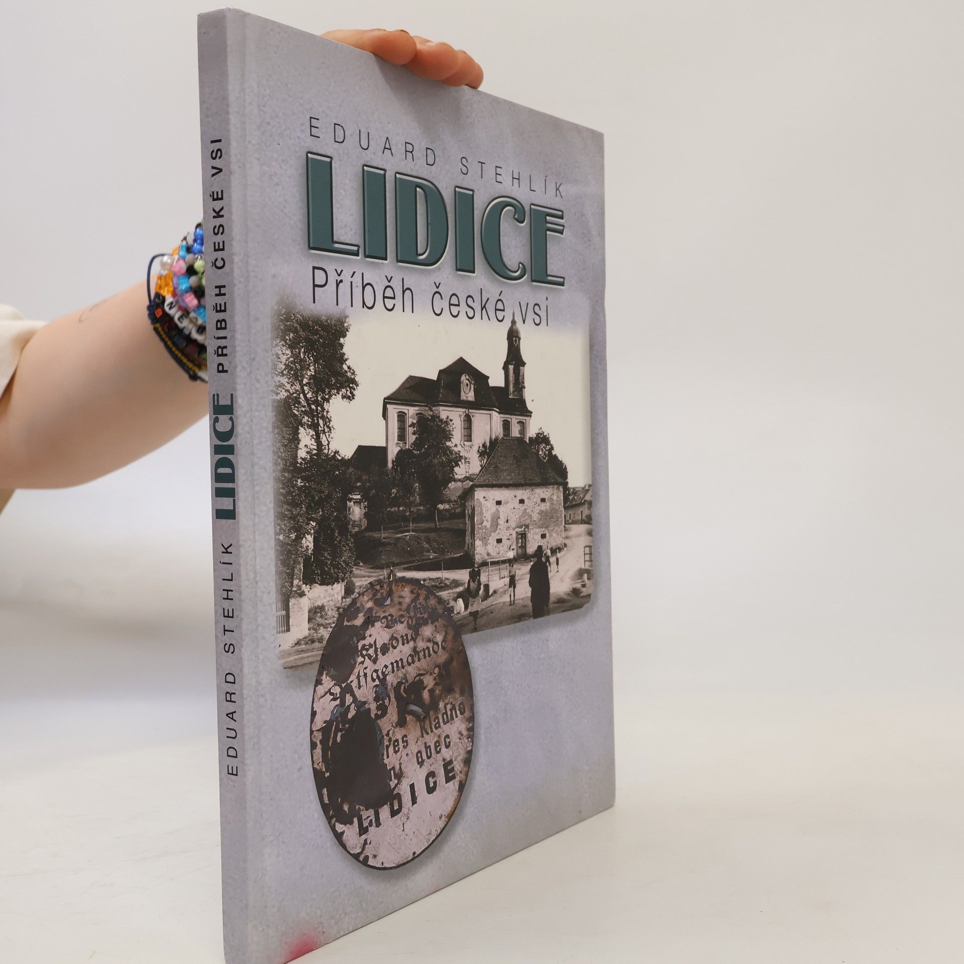 Eduard Stehlík Lidice. Příběh české vsi