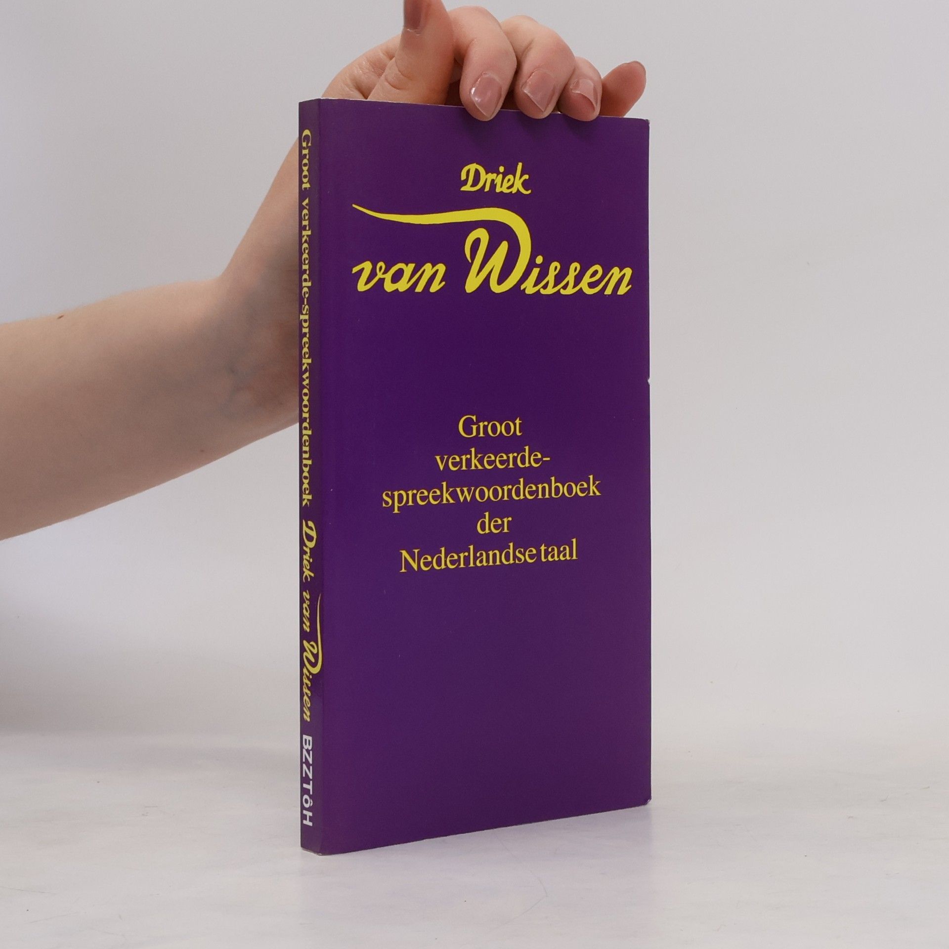 Driek van Wissen Groot verkeerde spreekwoordenboek der Nederlandse taal
