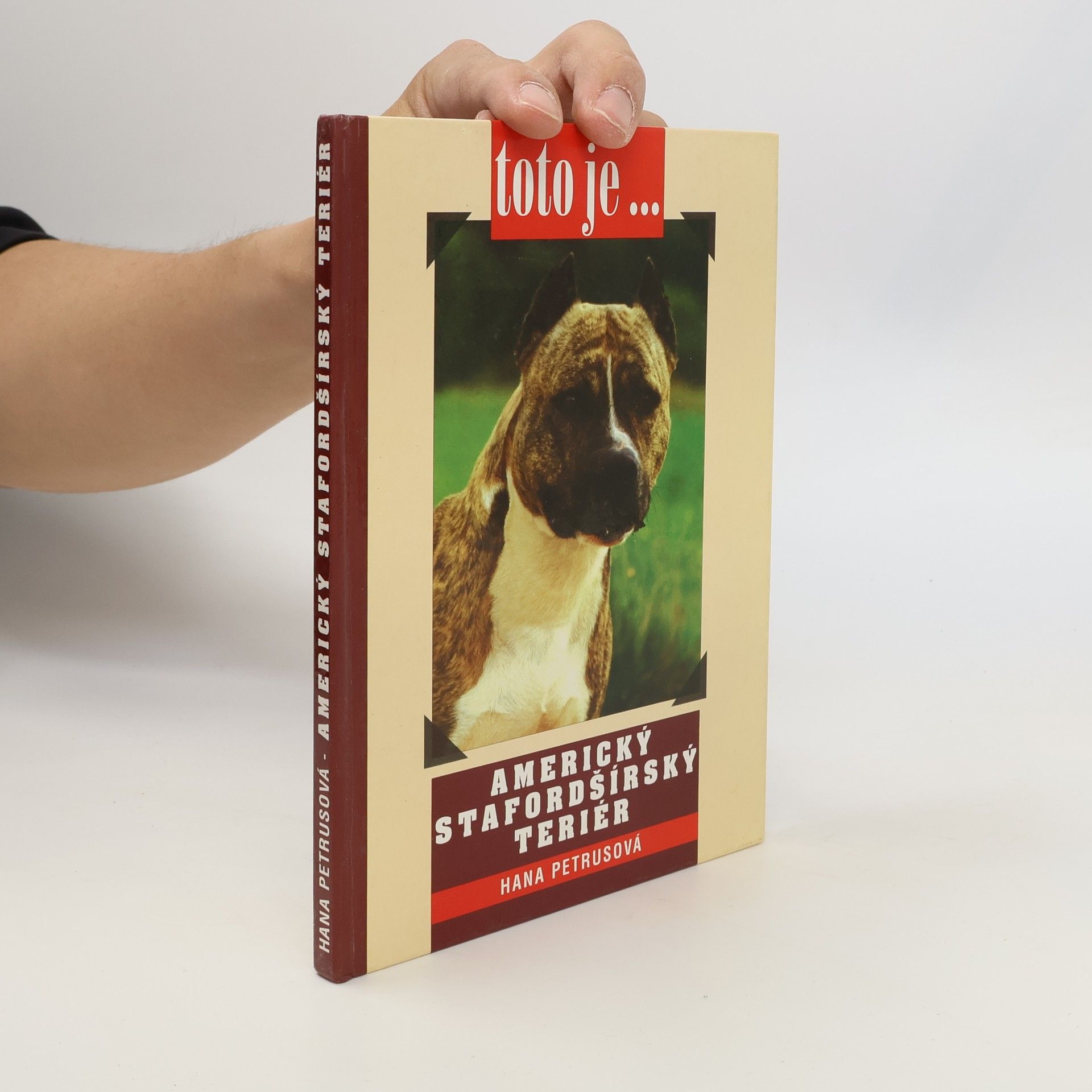 Hana Petrusová Toto je... americký stafordšírský teriér