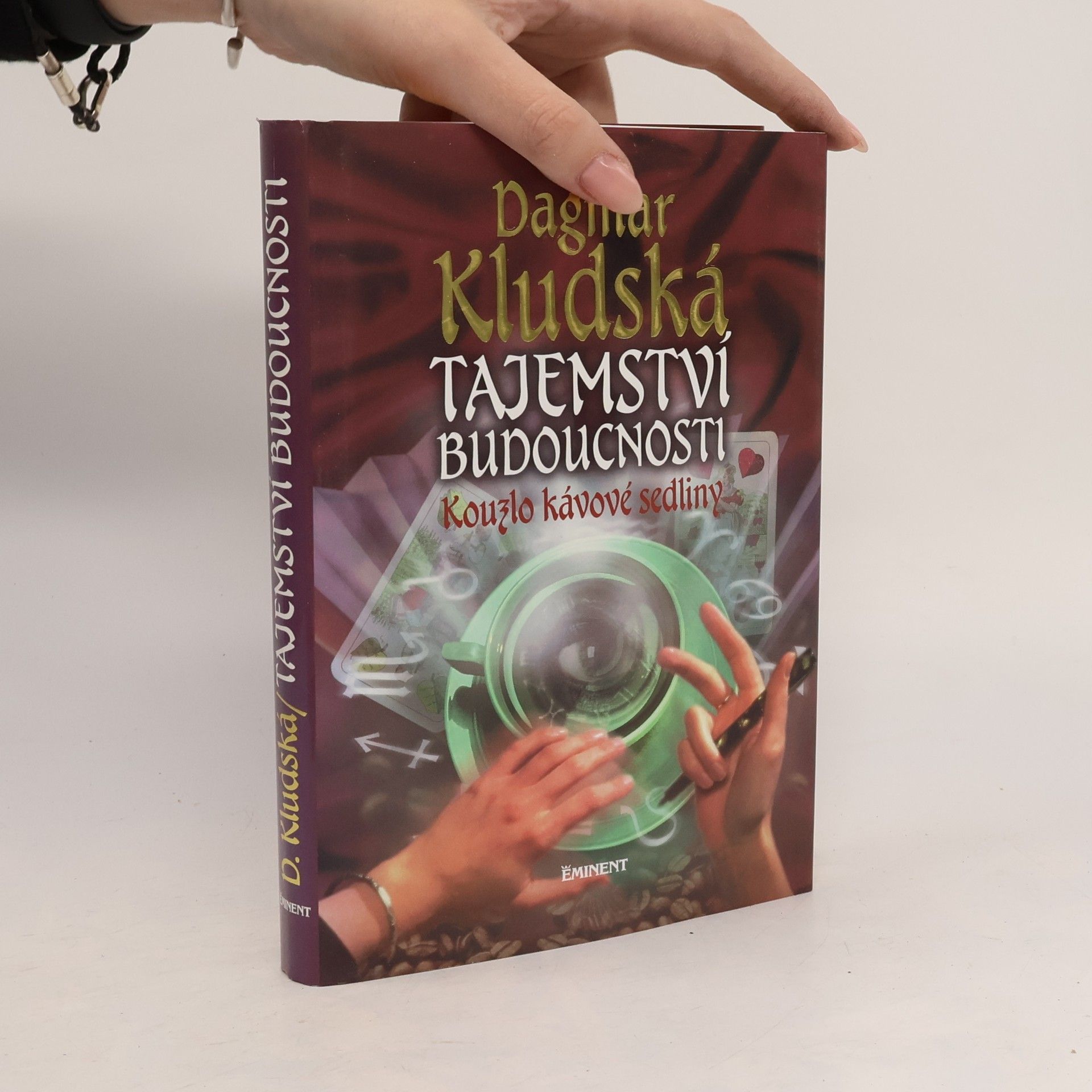 Dagmar Kludská Tajemství budoucnosti : kouzlo kávové sedliny