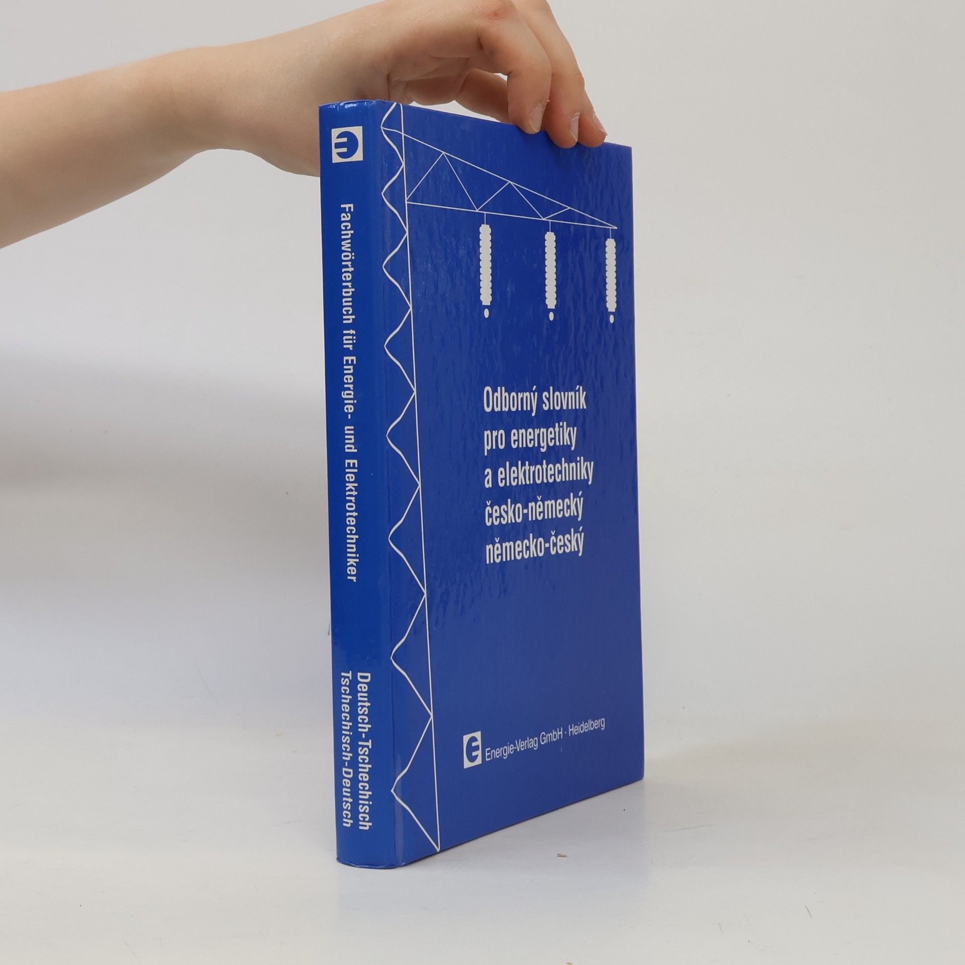 Fachwörterbuch für Energie- und Elektrotechniker Deutsch-Tschechisch, Tschechisch-Deutsch = Odborný slovník pro energetiky a elektrotechniky česko německý a německo český