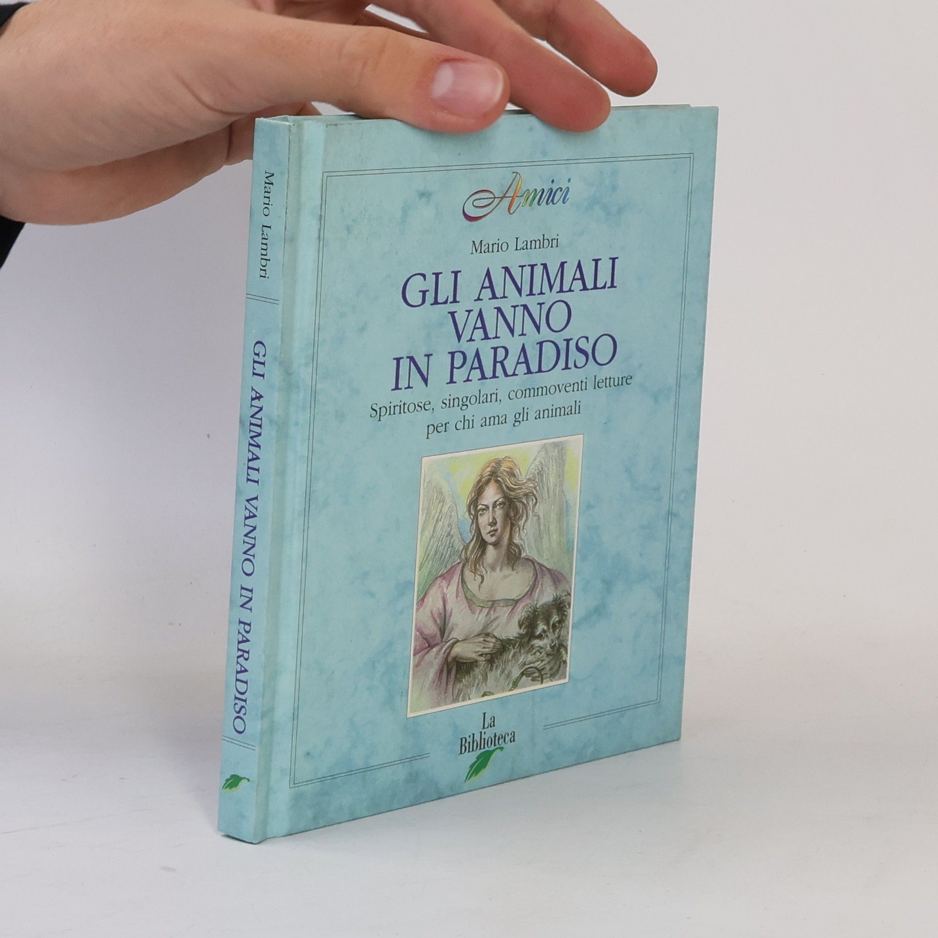 Mario Lambri Gli animali vanno in paradiso. Spiritose, commoventi, singolari letture per chi ama gli animali