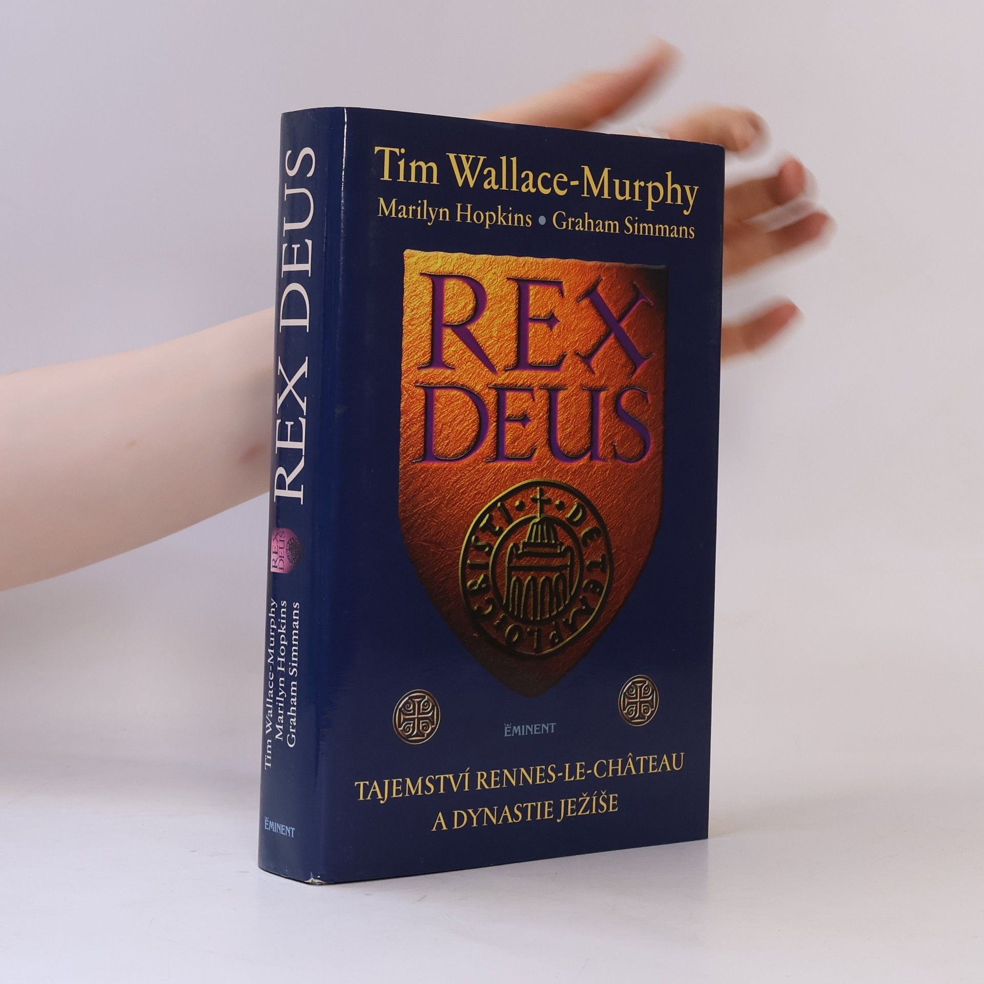 Tim Wallace Murphy Rex Deus : tajemství Rennes-le-Château a dynastie Ježíše