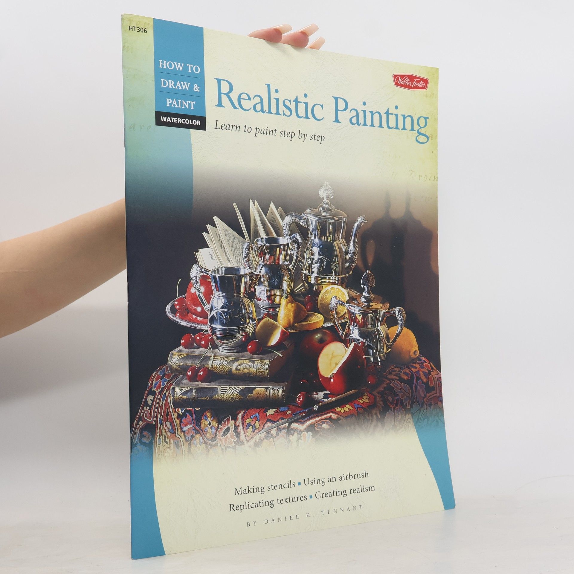 Daniel K. Tennant Realistic Painting Learn to Paint Step by Step