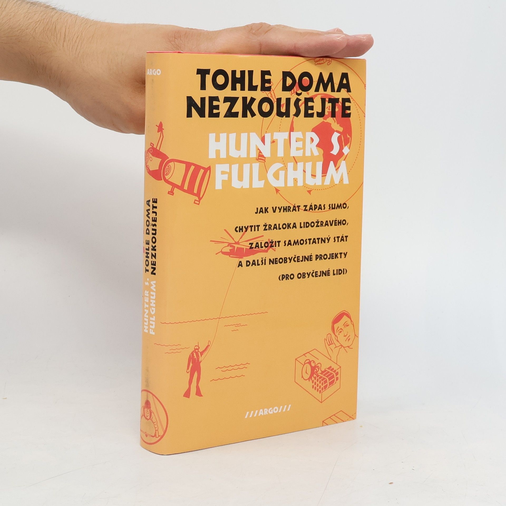Hunter S. Fulghum Tohle doma nezkoušejte