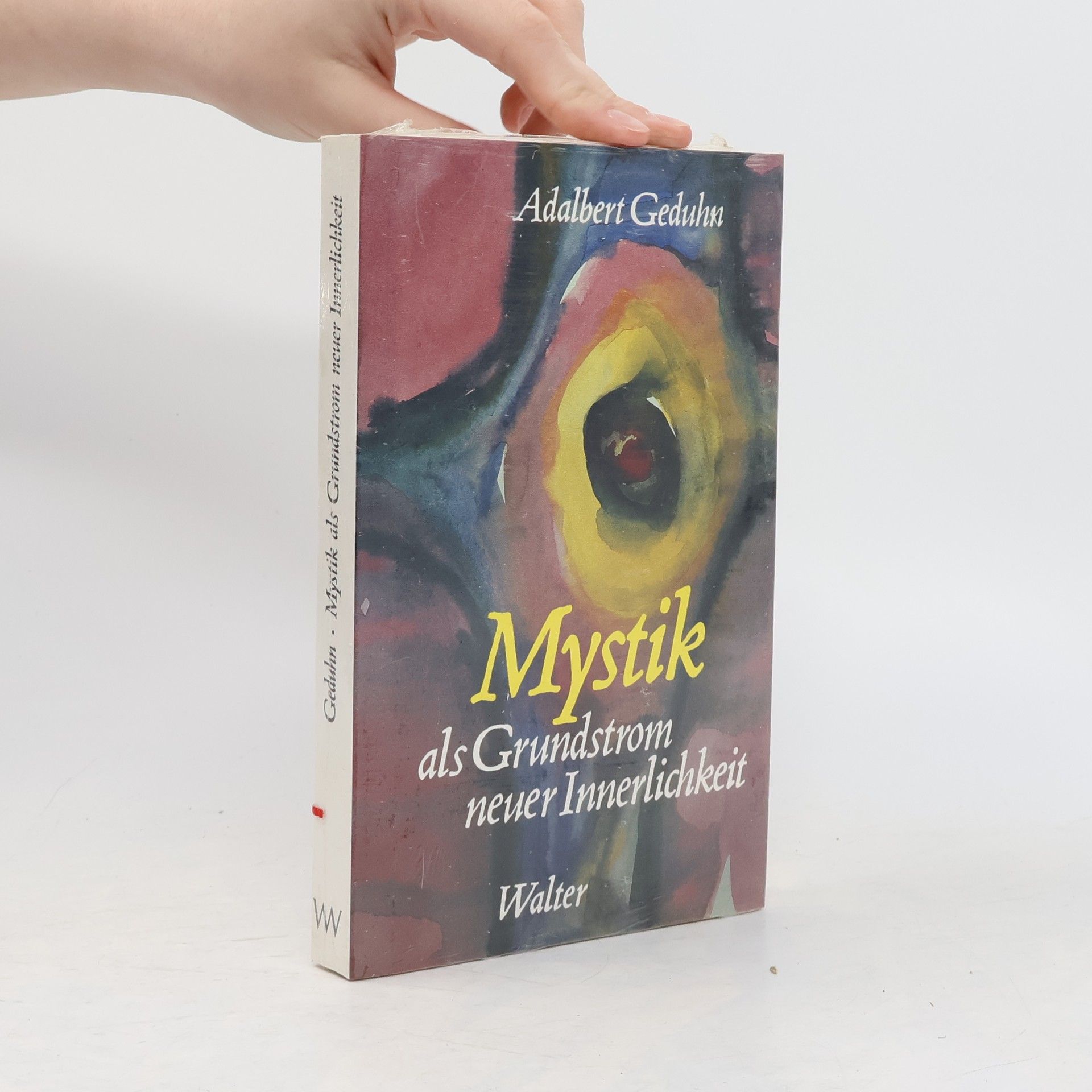 Adalbert Geduhn Mystik als Grundstrom neuer Innerlichkeit