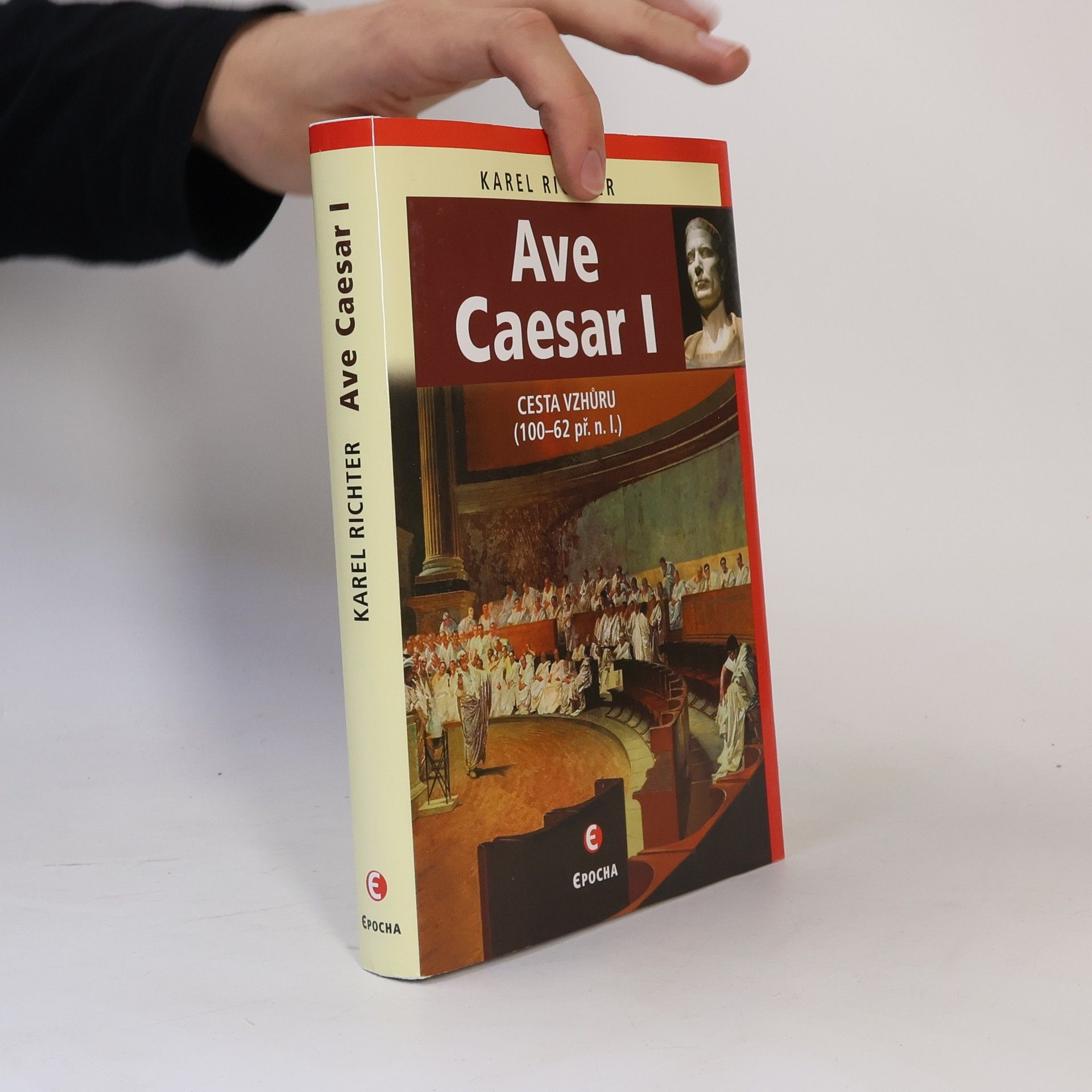 Karel Richter Ave Caesar I: Cesta vzhůru (100-62 př.n.l.)