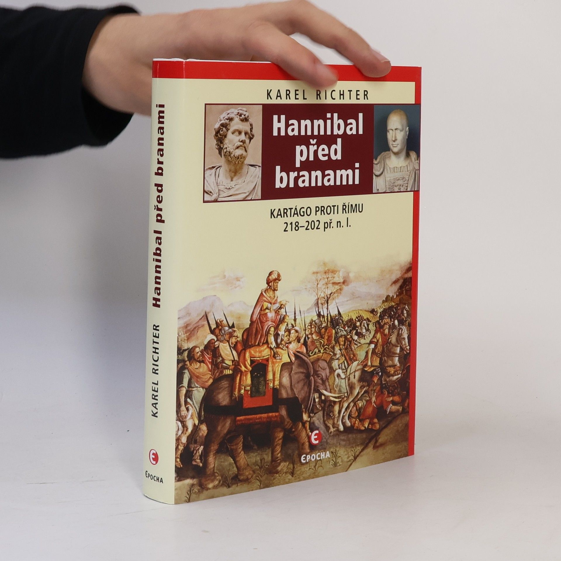 Karel Richter Hannibal před branami: Kartágo proti Římu 218–202 př. n. l.