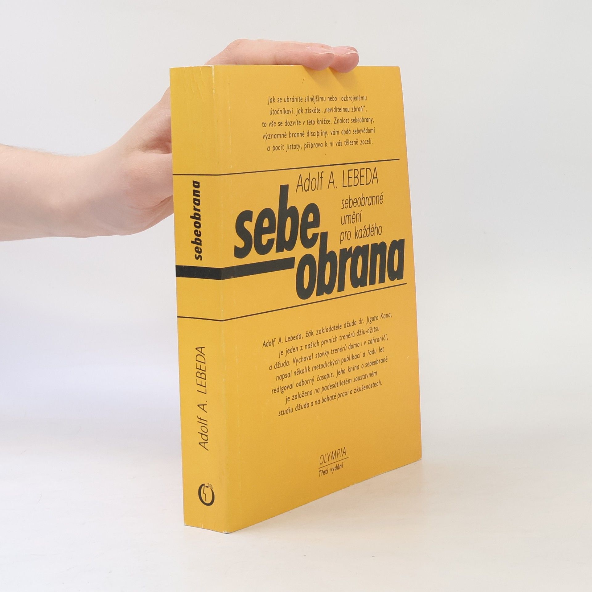 Adolf Andrej Lebeda Sebeobrana. Sebeobranné umění pro každého