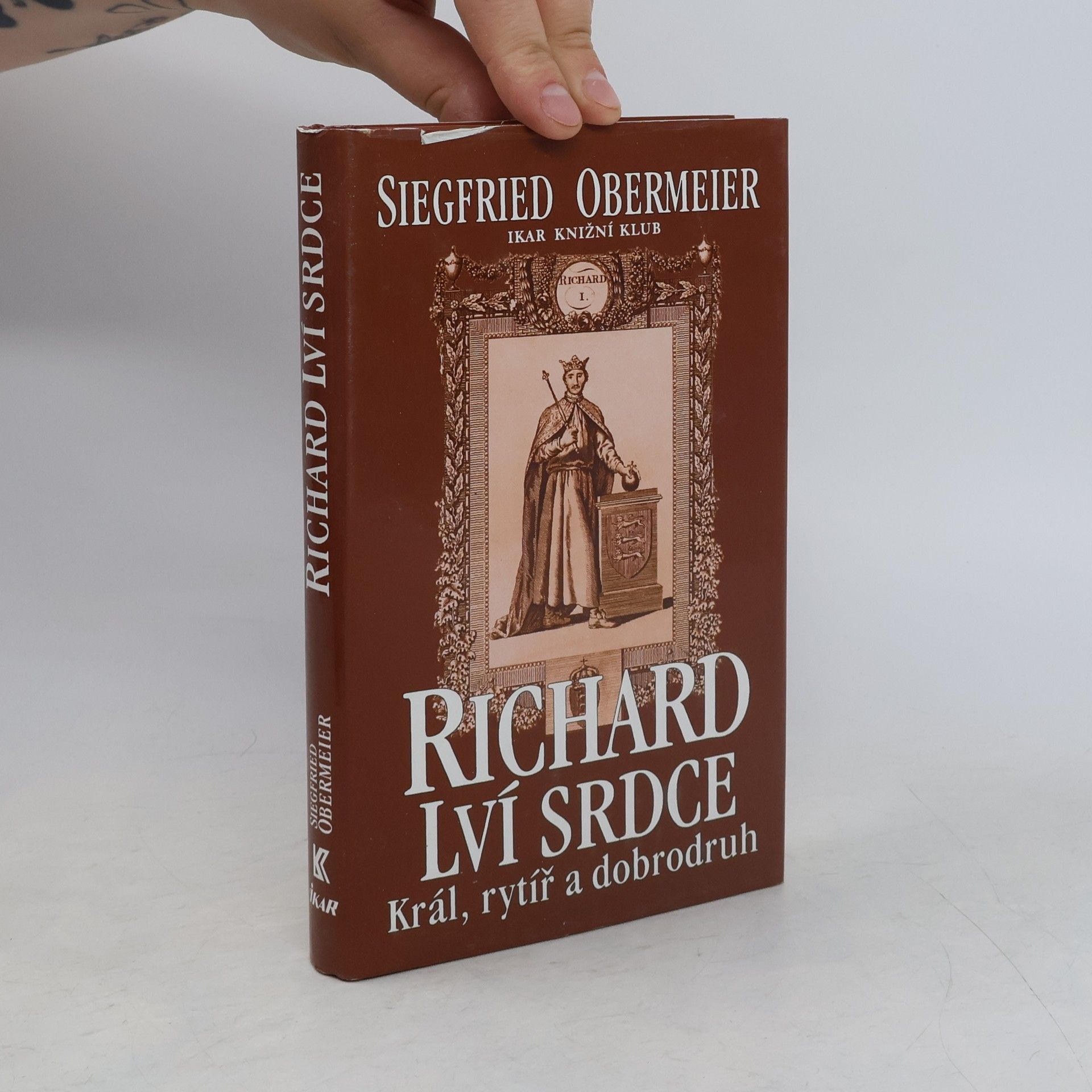 Siegfried Obermeier Richard Lví srdce. Král, rytíř, dobrodruh