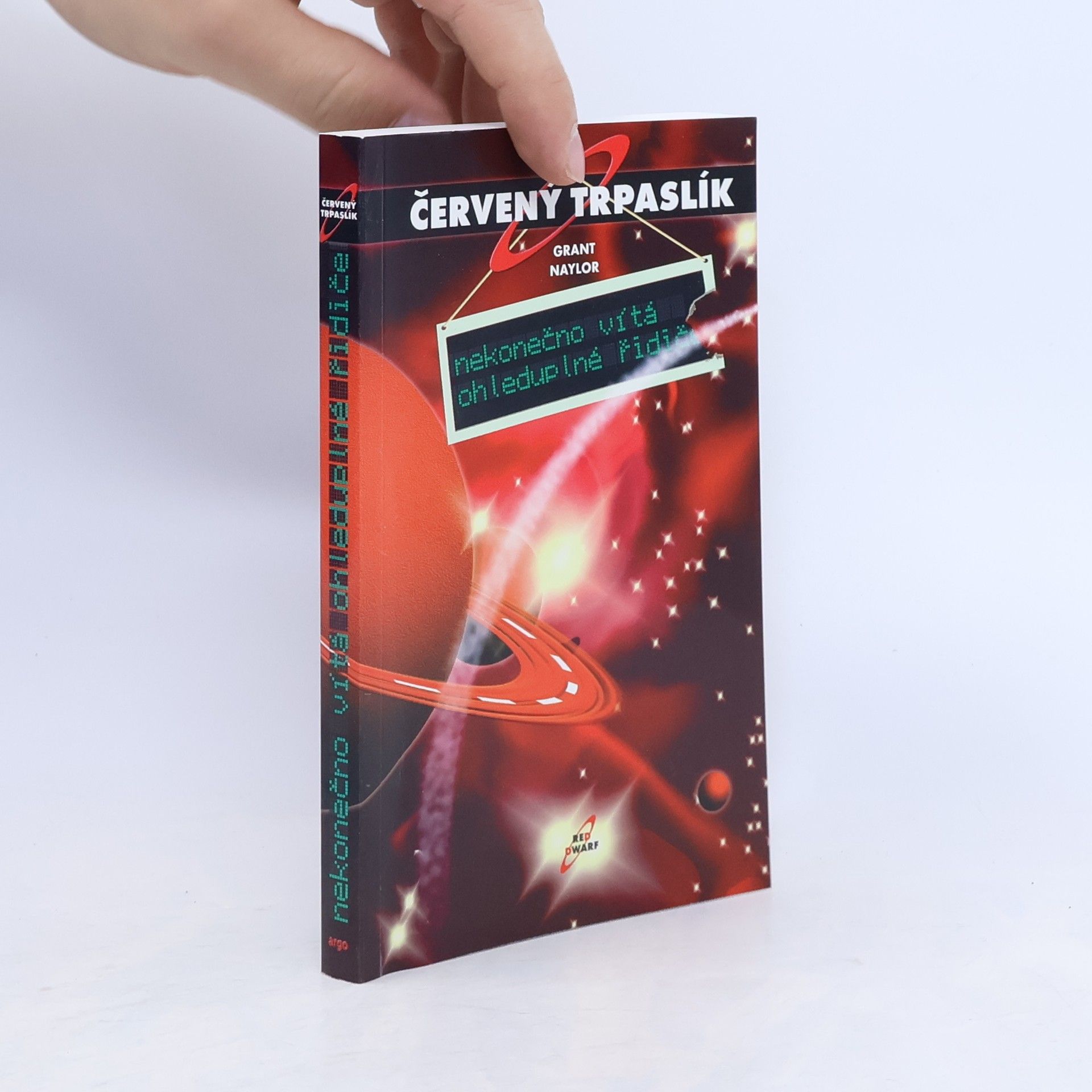 Grant Naylor Červený trpaslík. Nekonečno vítá ohleduplné řidiče