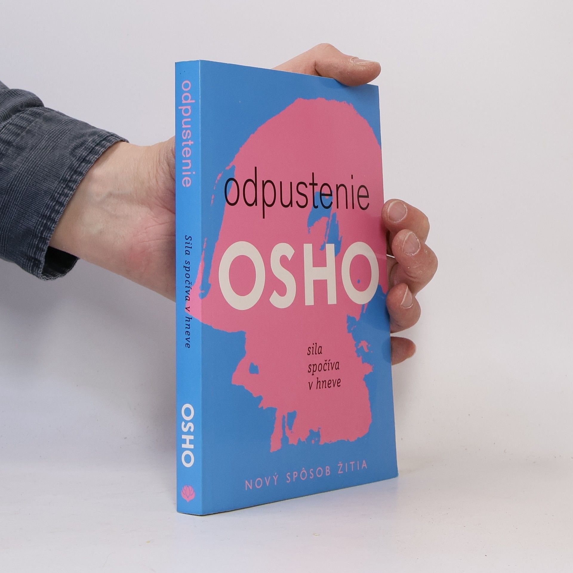 Osho Odpustenie. Sila spočívá v hneve.