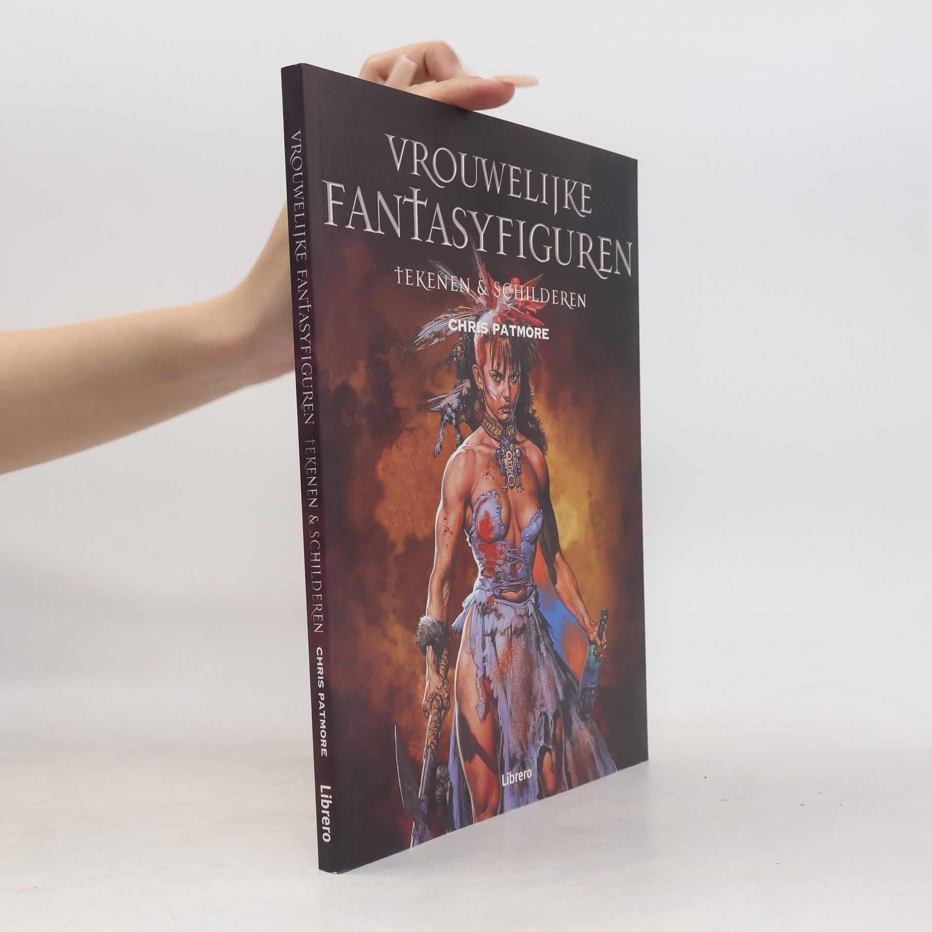 Chris Patmore Vrouwelijke fantasyfiguren tekenen & schilderen: ontwerp virtuele vamps, verleidelijke supervrouwen en wellustige heldinnen die niets verbloemen