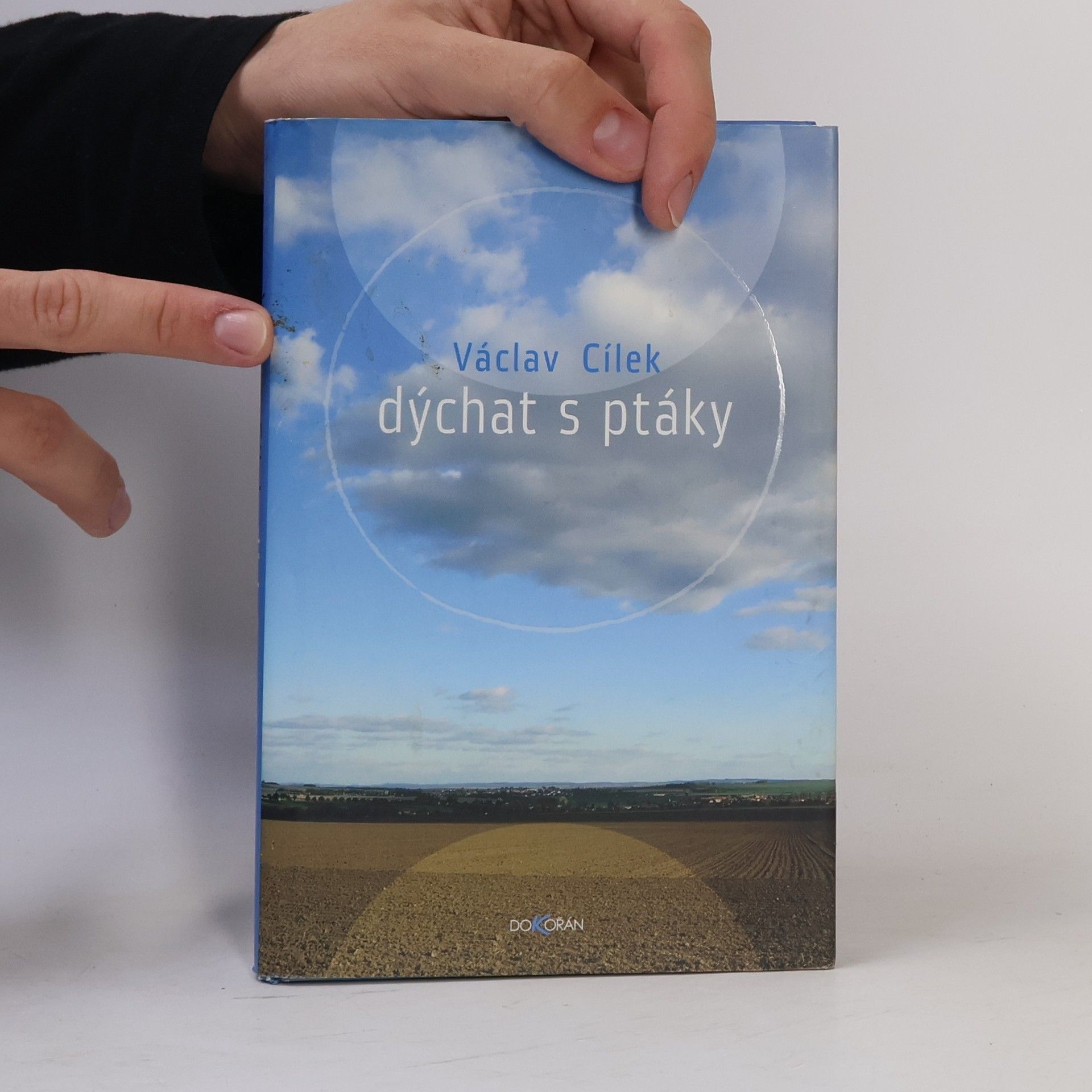 Václav Cílek Dýchat s ptáky: Obyčejné texty o světle paměti, pravdě oblaků a útěše míst