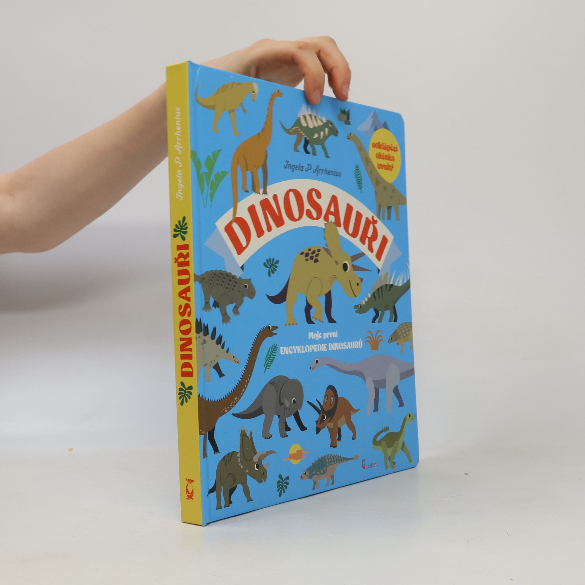 Ingela P. Arrhenius Dinosauři : moje první encyklopedie dinosaurů