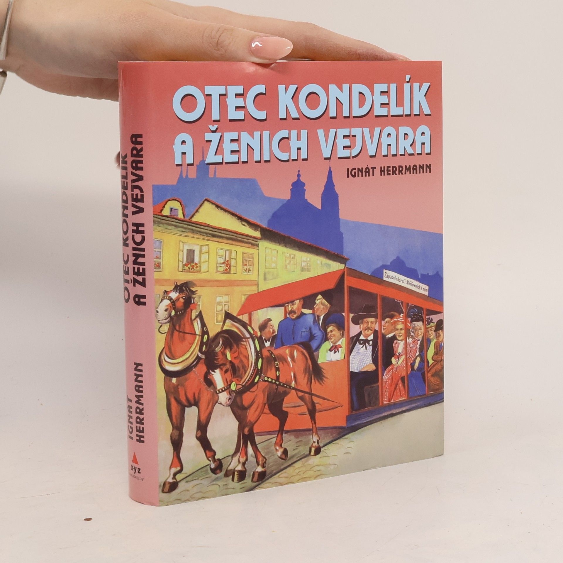 Ignát Herrmann Otec Kondelík a ženich Vejvara
