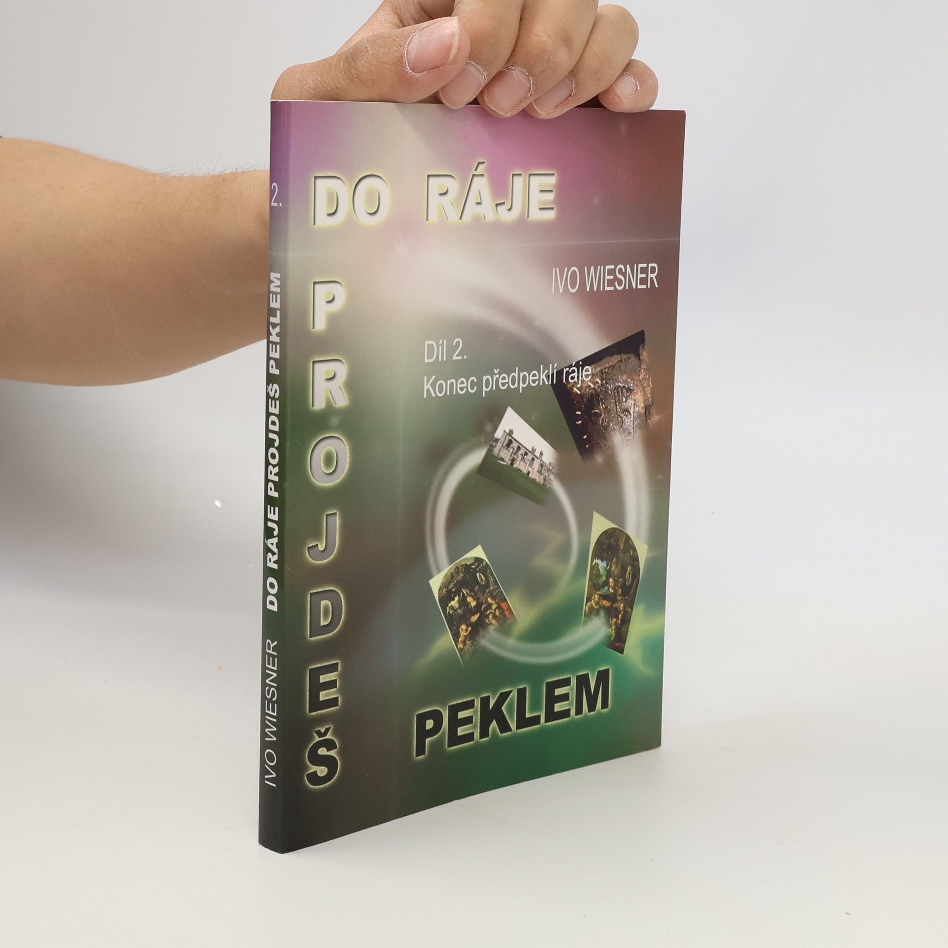 Ivo Wiesner Do ráje projdeš peklem, Díl 2: Konec přepeklí ráje