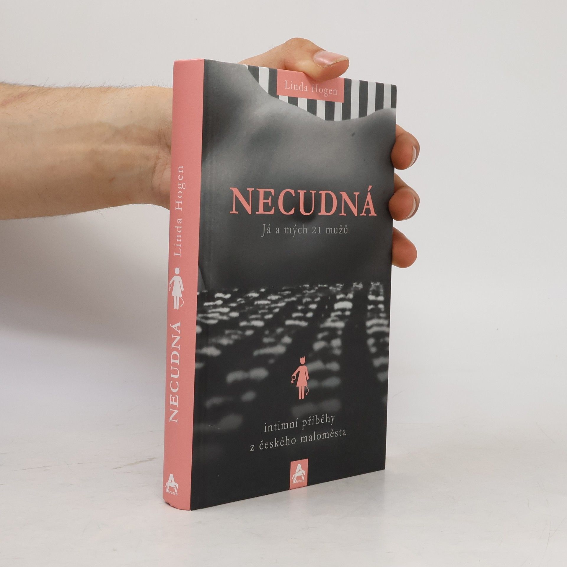 Linda Hogen Necudná. Já a mých 21 mužů. Intimní příběhy z českého maloměsta