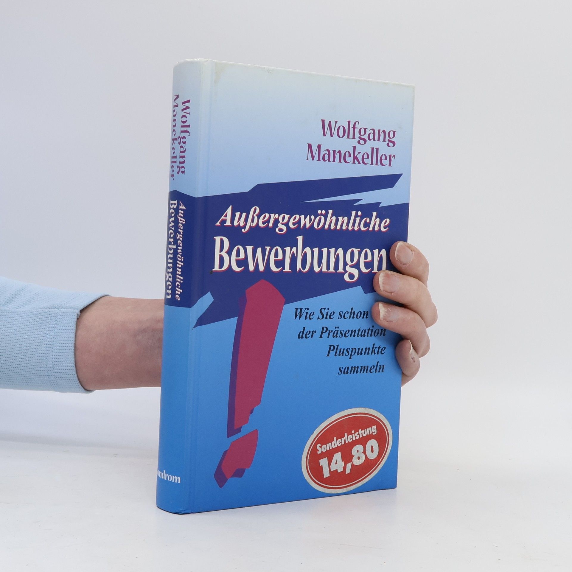 Wolfgang Manekeller Außergewöhnliche Bewerbungen