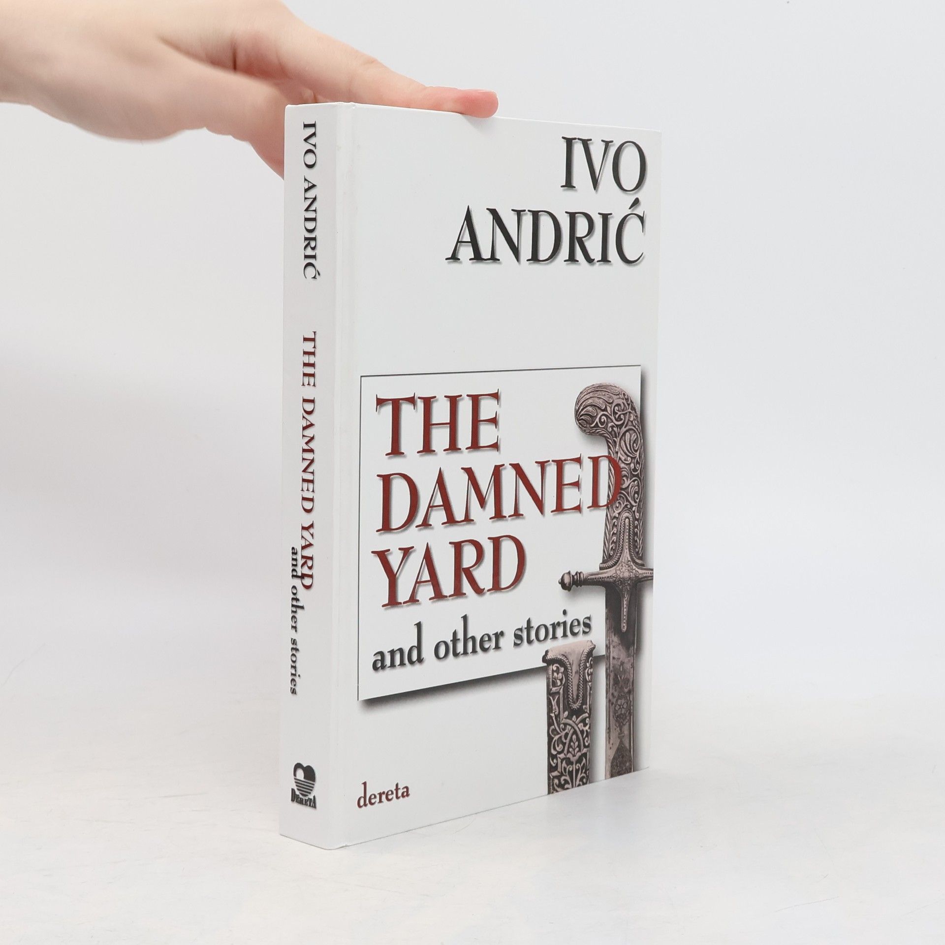 Ivo Andrić The Damned Yard and Other Stories