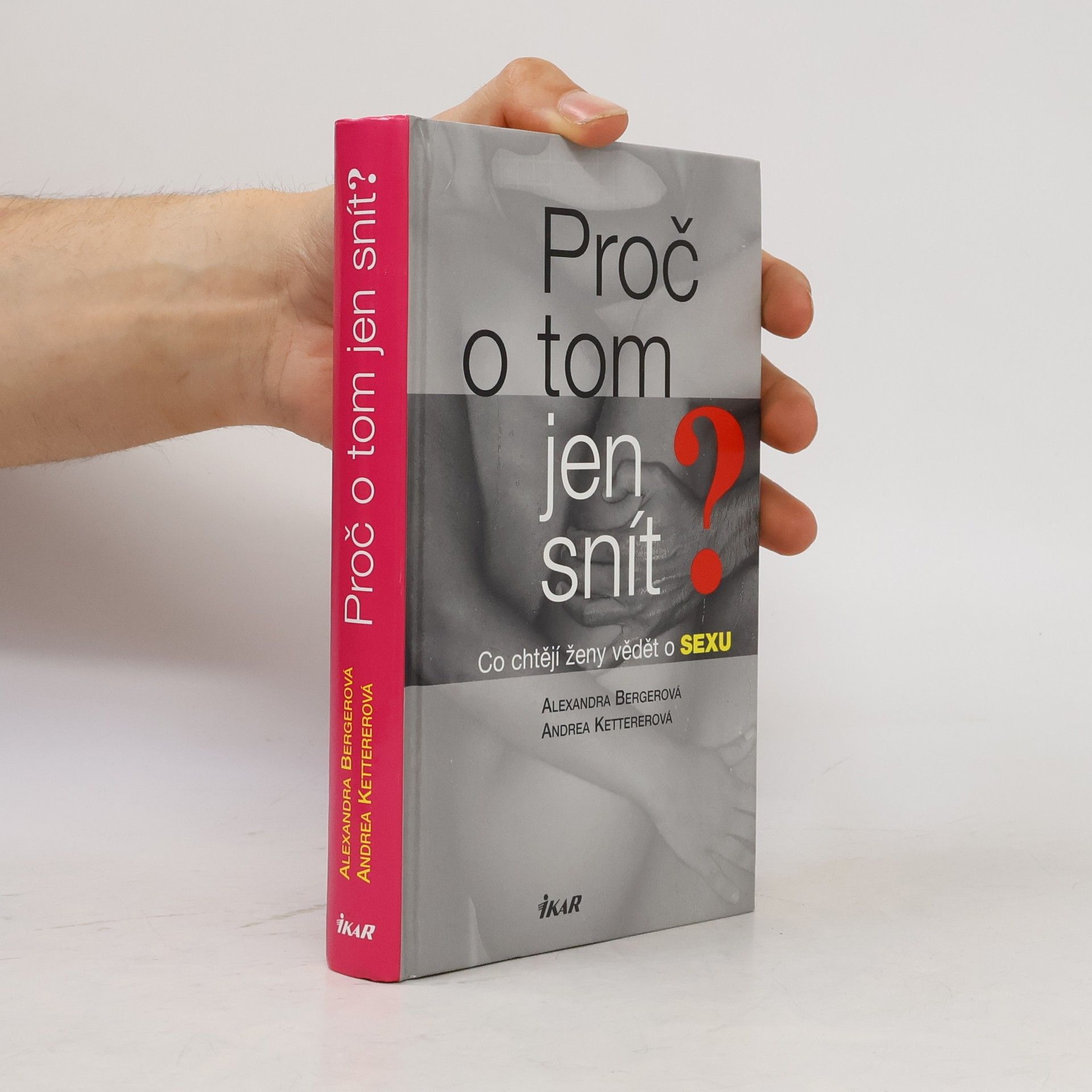 Andrea Ketterer Proč o tom jen snít? Co chtějí ženy vědět o sexu